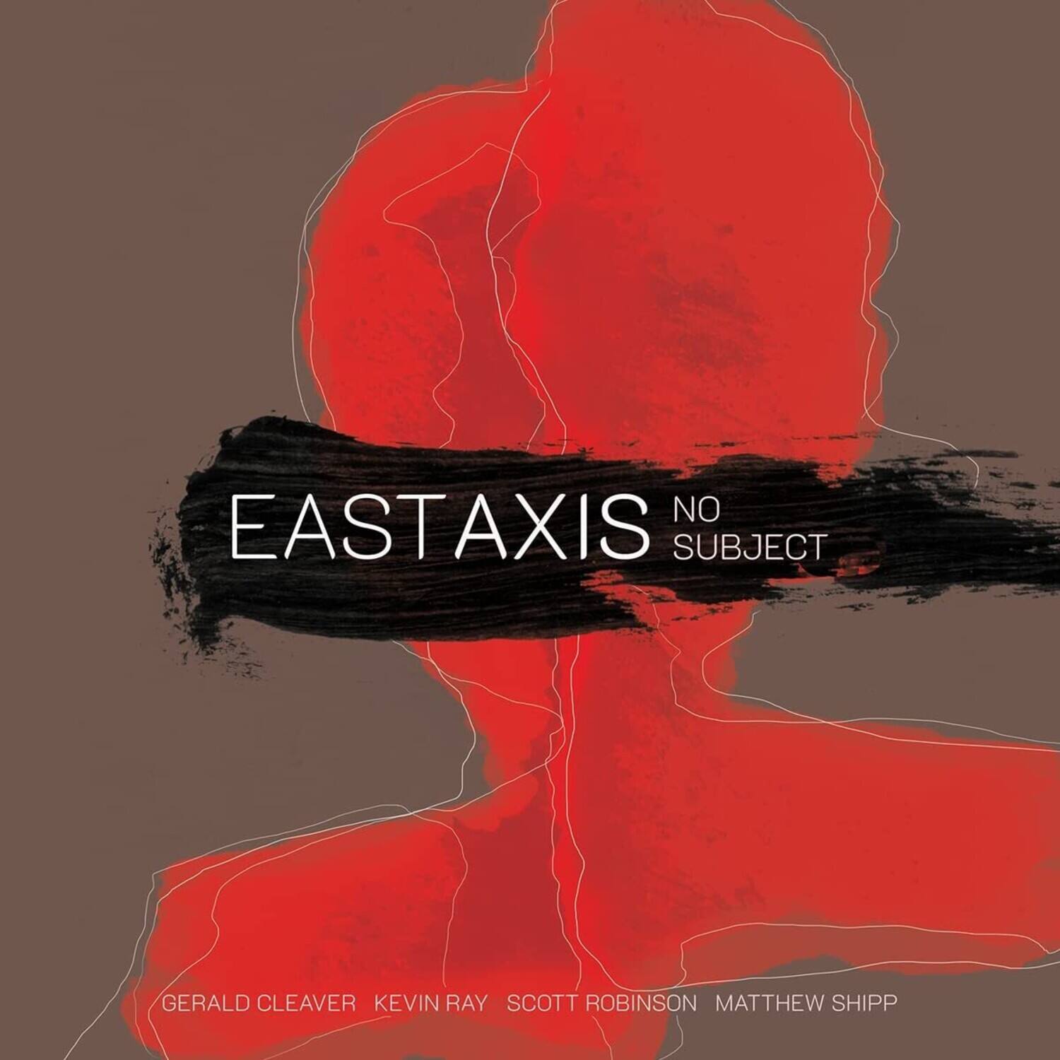NO EAST AXIS SUBJECT  
GERALD CLEAVER  
KEVIN RAY  
SCOTT ROBINSON  
MATTHEW SHIPP