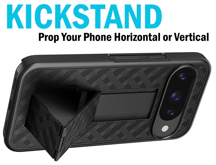 KICKSTAND  
Prop Your Phone Horizontal or Vertical