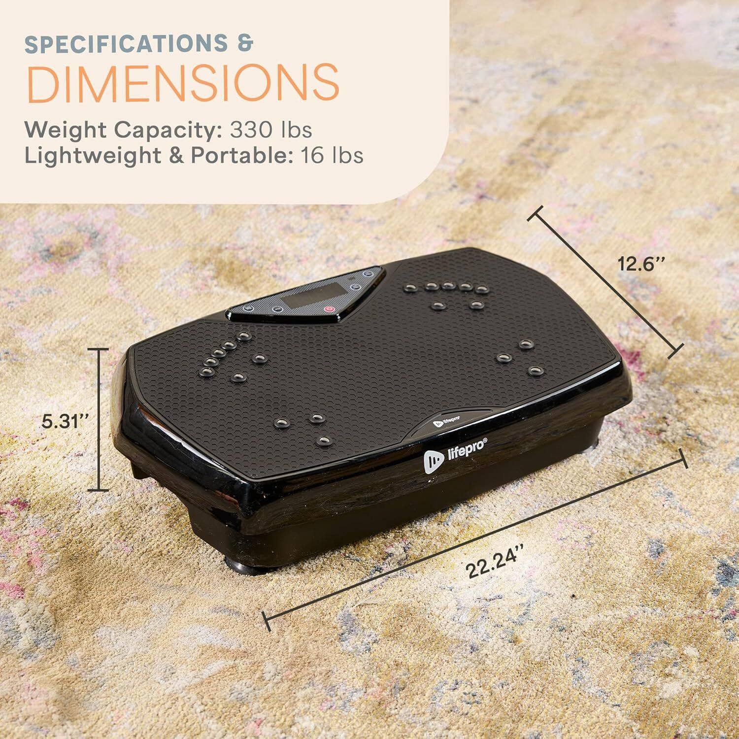SPECIFICATIONS & DIMENSIONS

Weight Capacity: 330 lbs  
Lightweight & Portable: 16 lbs

- 12.6"  
- 5.31"  
- 22.24"