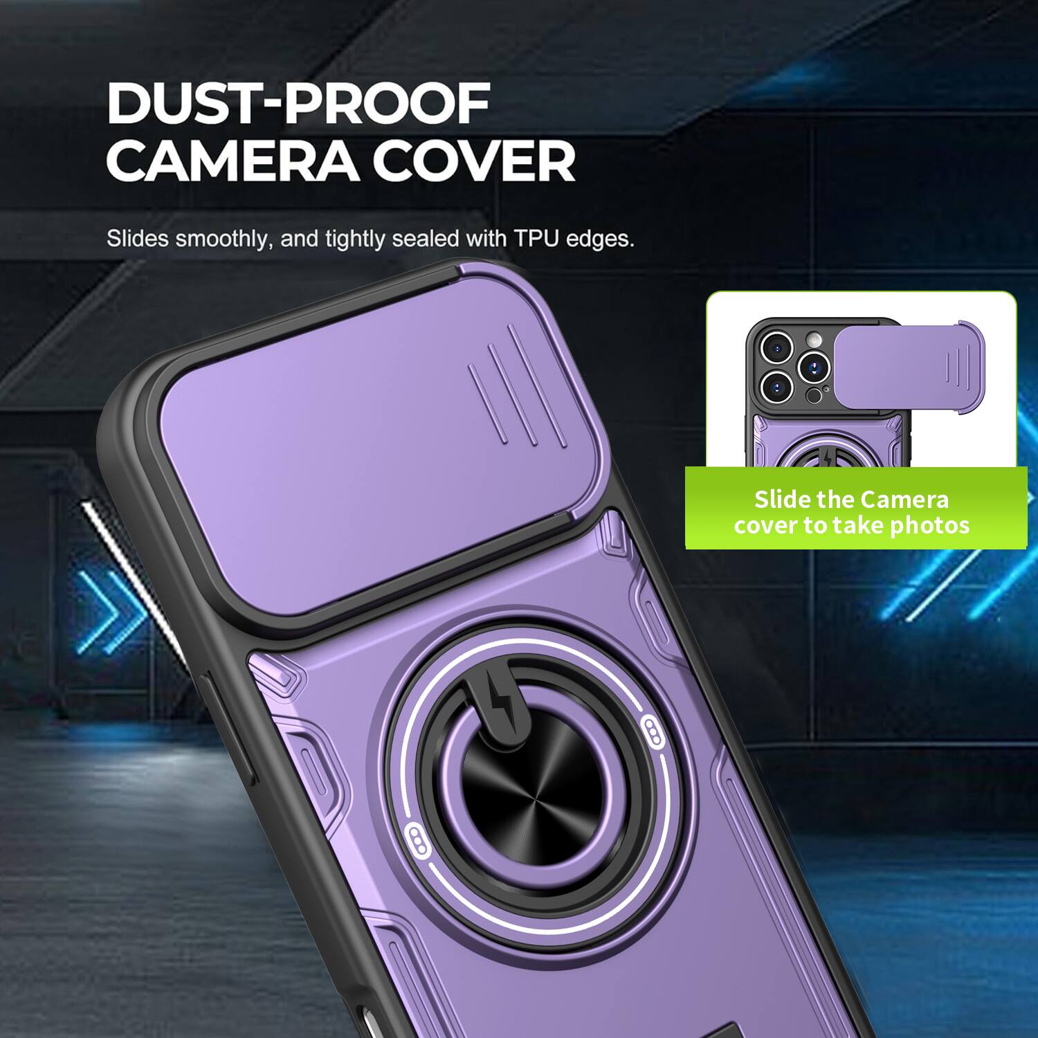 DUST-PROOF CAMERA COVER  
Slides smoothly, and tightly sealed with TPU edges.  

Slide the Camera cover to take photos