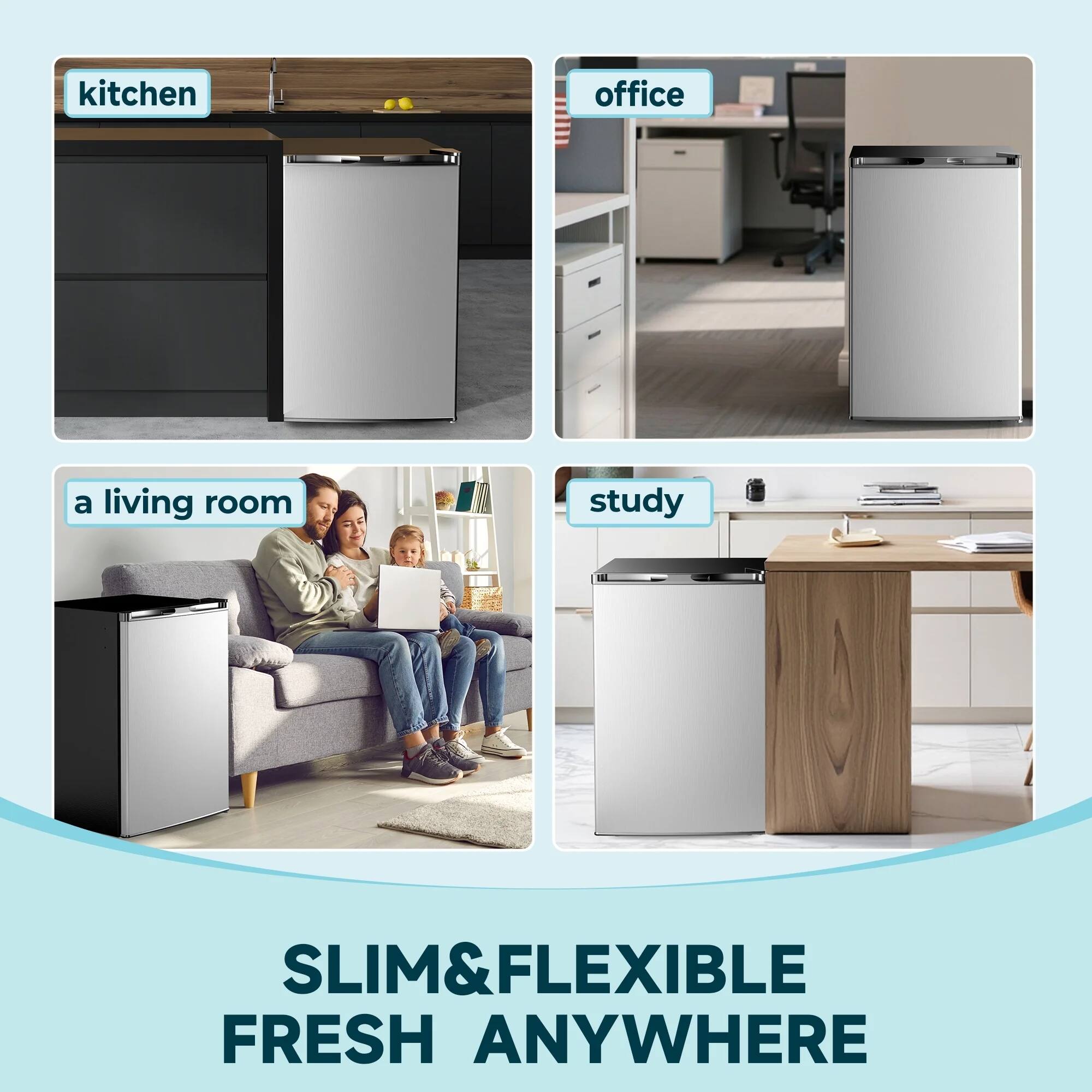 kitchen  
office  
a living room  
study  

SLIM & FLEXIBLE  
FRESH ANYWHERE