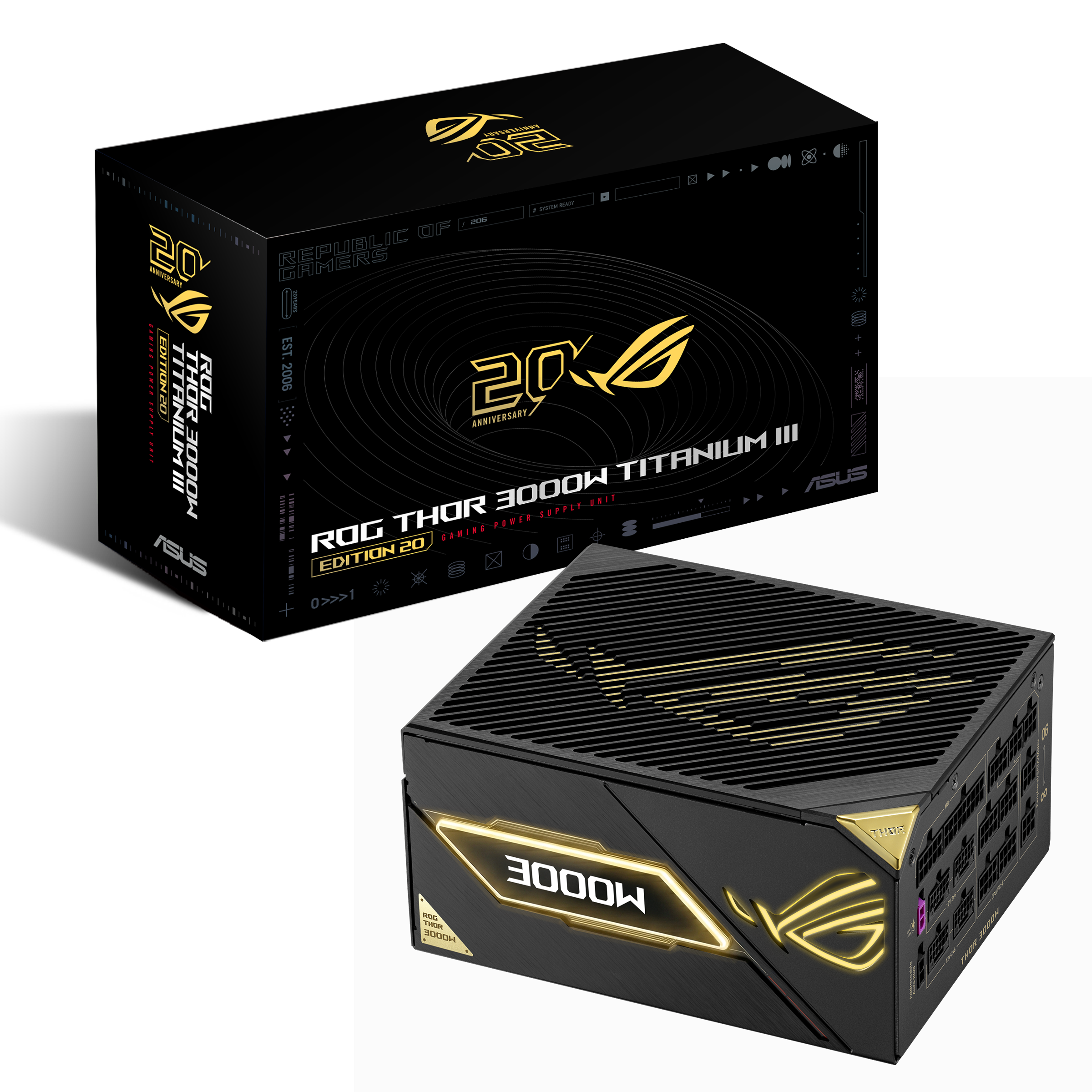 20th Anniversary Edition  
ROG Thor 3000 Titanium III  
ASUS  
Republic of Gamers  
Est. 2006  
20th Anniversary  
ROG Thor 3000 Gaming Power Supply  
Edition 20