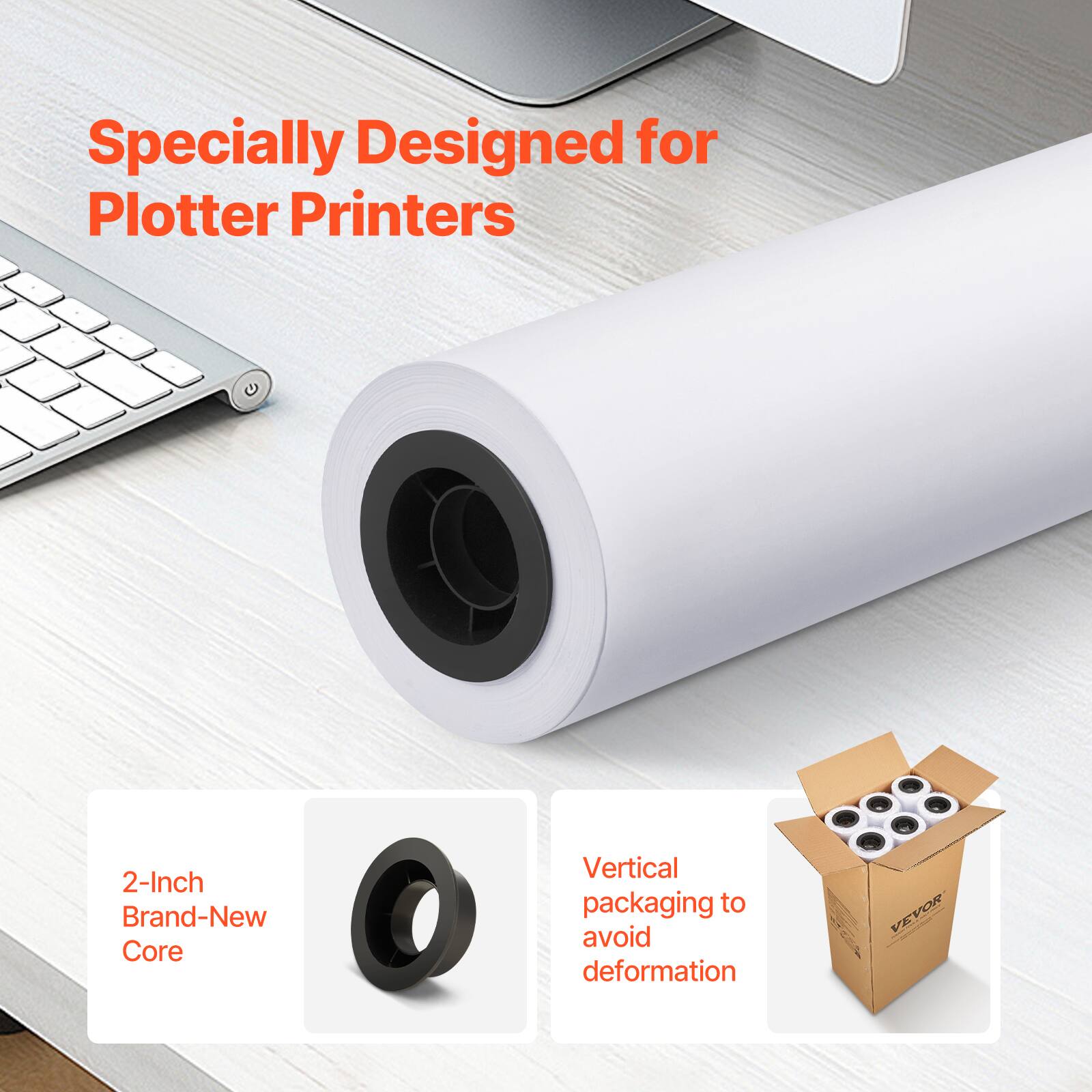 Specially Designed for Plotter Printers

2-Inch Brand-New Core

Vertical packaging to avoid deformation