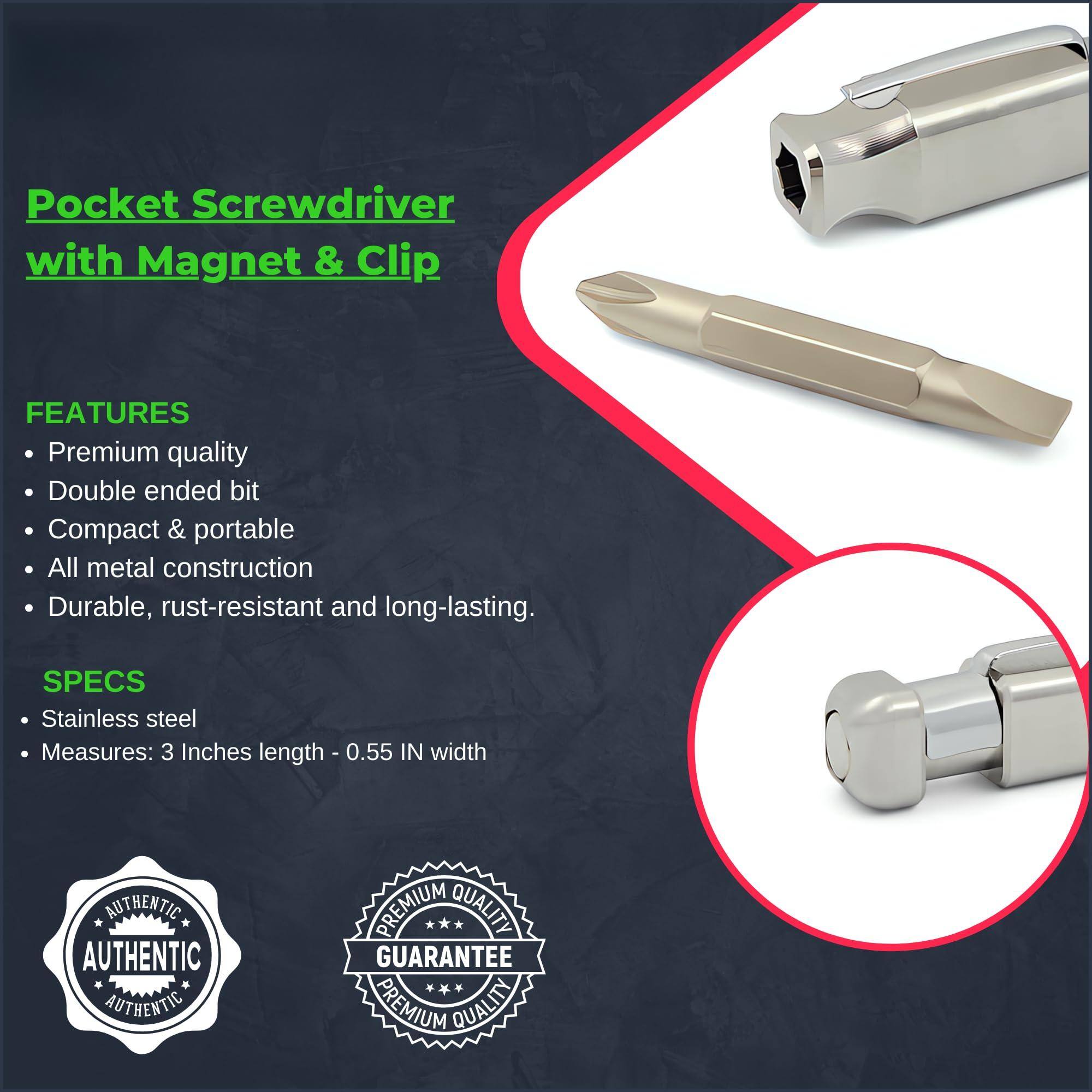 Pocket Screwdriver with Magnet & Clip

FEATURES
- Premium quality
- Double ended bit
- Compact & portable
- All metal construction
- Durable, rust-resistant and long-lasting.

SPECS
- Stainless steel
- Measures: 3 Inches length - 0.55 IN width

AUTHENTIC AUTHENTIC AUTHENTIC PREMIUM QUALITY GUARANTEE PREMIUM QUALITY