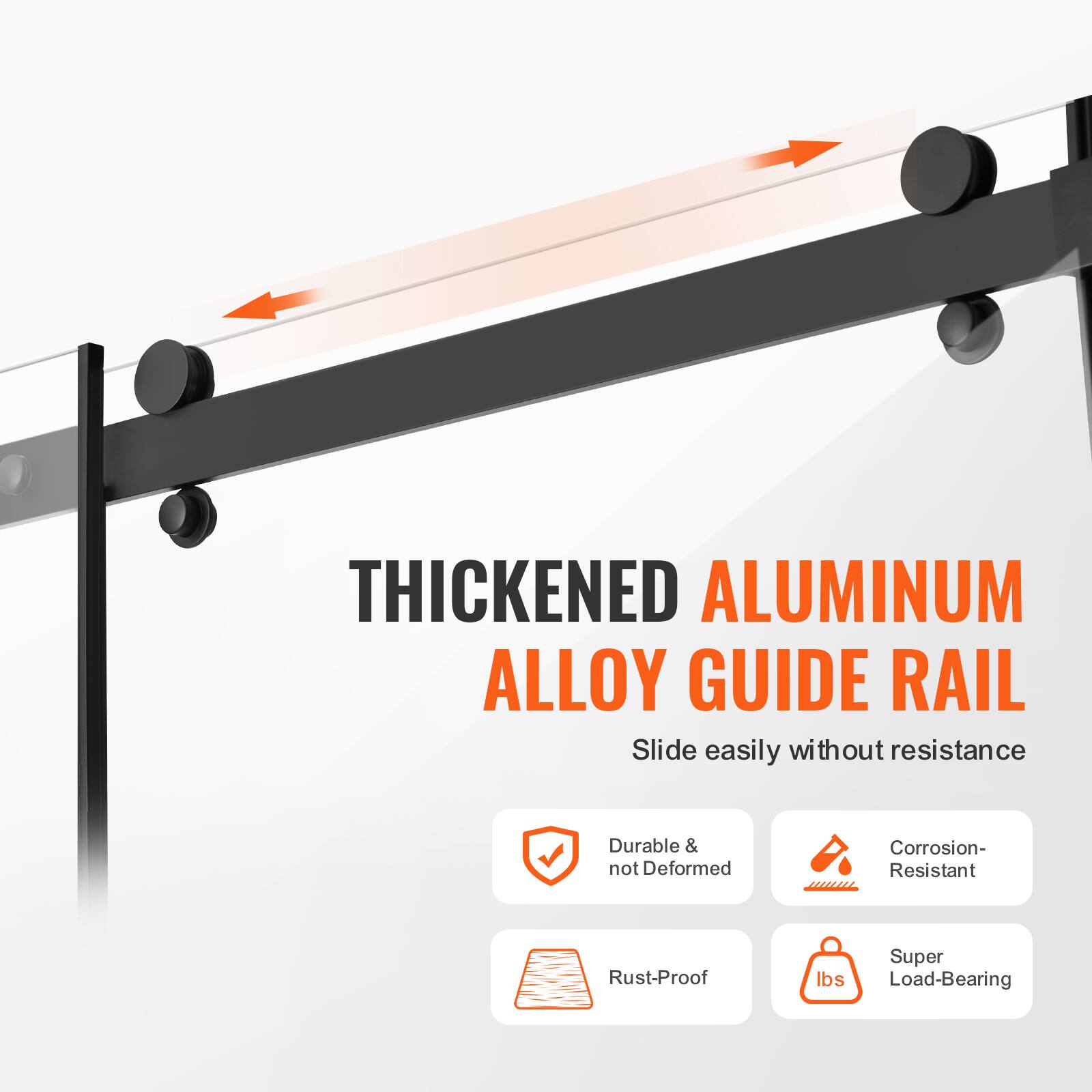 THICKENED ALUMINUM ALLOY GUIDE RAIL  
Slide easily without resistance  
Durable & not Deformed  
Corrosion-Resistant  
Rust-Proof  
Super Load-Bearing