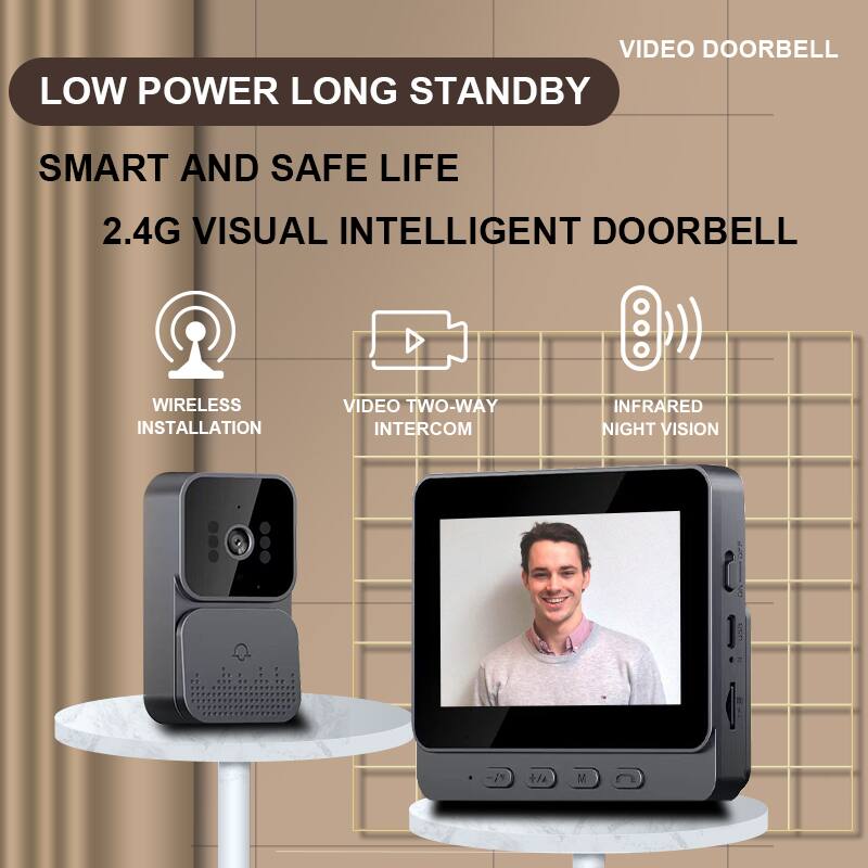 VIDEO DOORBELL  
LOW POWER LONG STANDBY  
SMART AND SAFE LIFE  
2.4G VISUAL INTELLIGENT DOORBELL  
WIRELESS INSTALLATION  
VIDEO TWO-WAY INTERCOM  
INFRARED NIGHT VISION