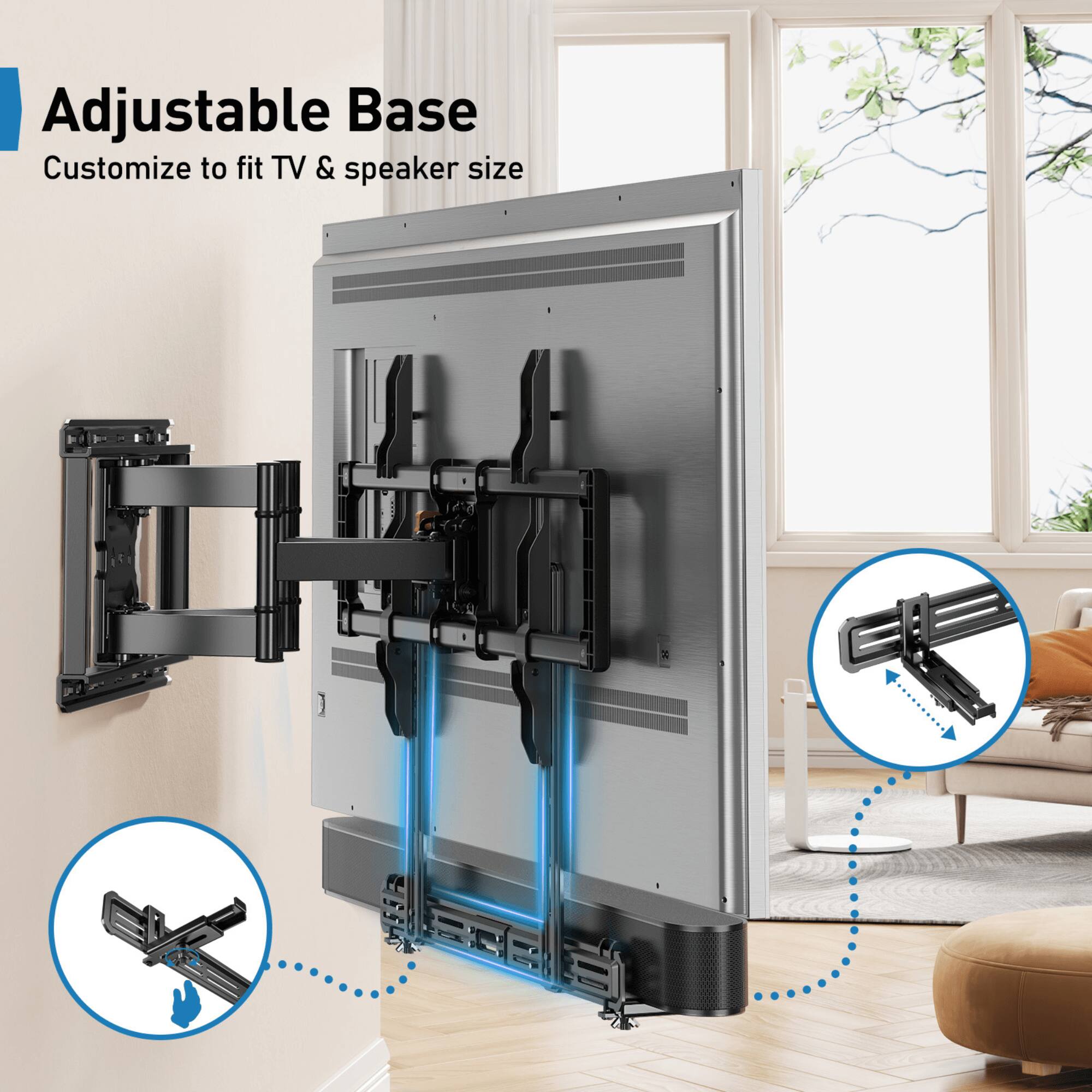 Adjustable Base
Customize to fit TV & speaker size