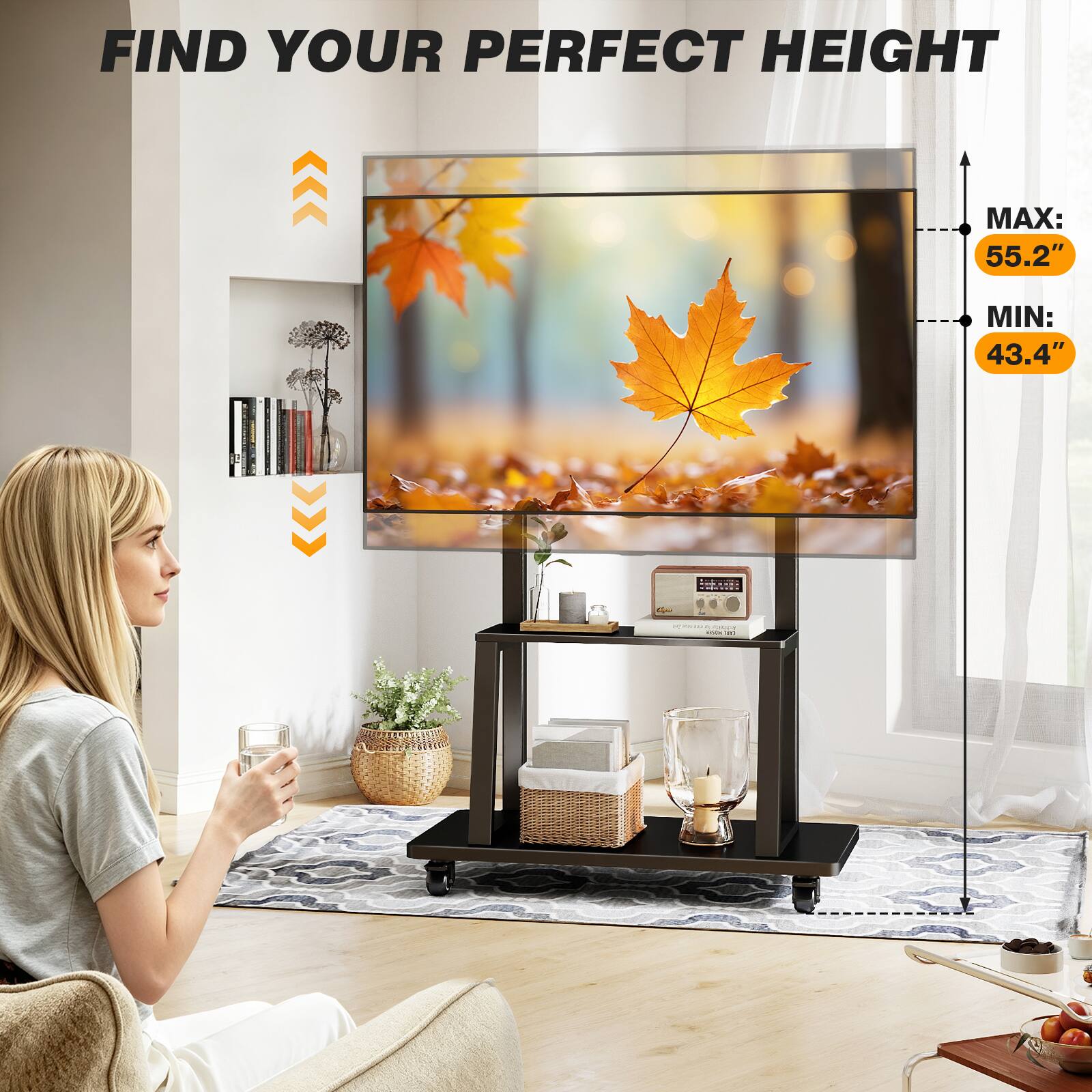 FIND YOUR PERFECT HEIGHT

MAX: 55.2"
MIN: 43.4"