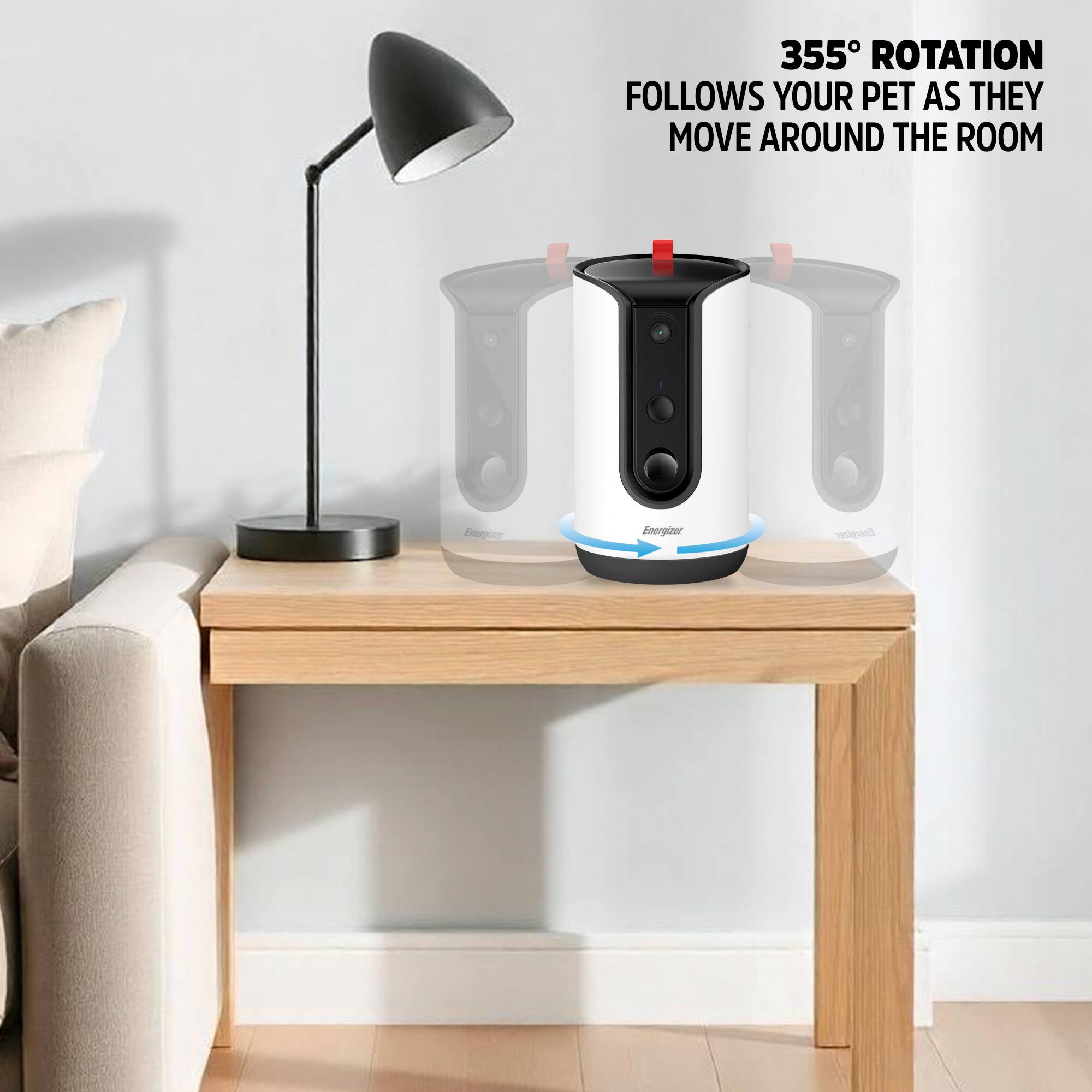 355° ROTATION  
FOLLOWS YOUR PET AS THEY MOVE AROUND THE ROOM  

Energizer