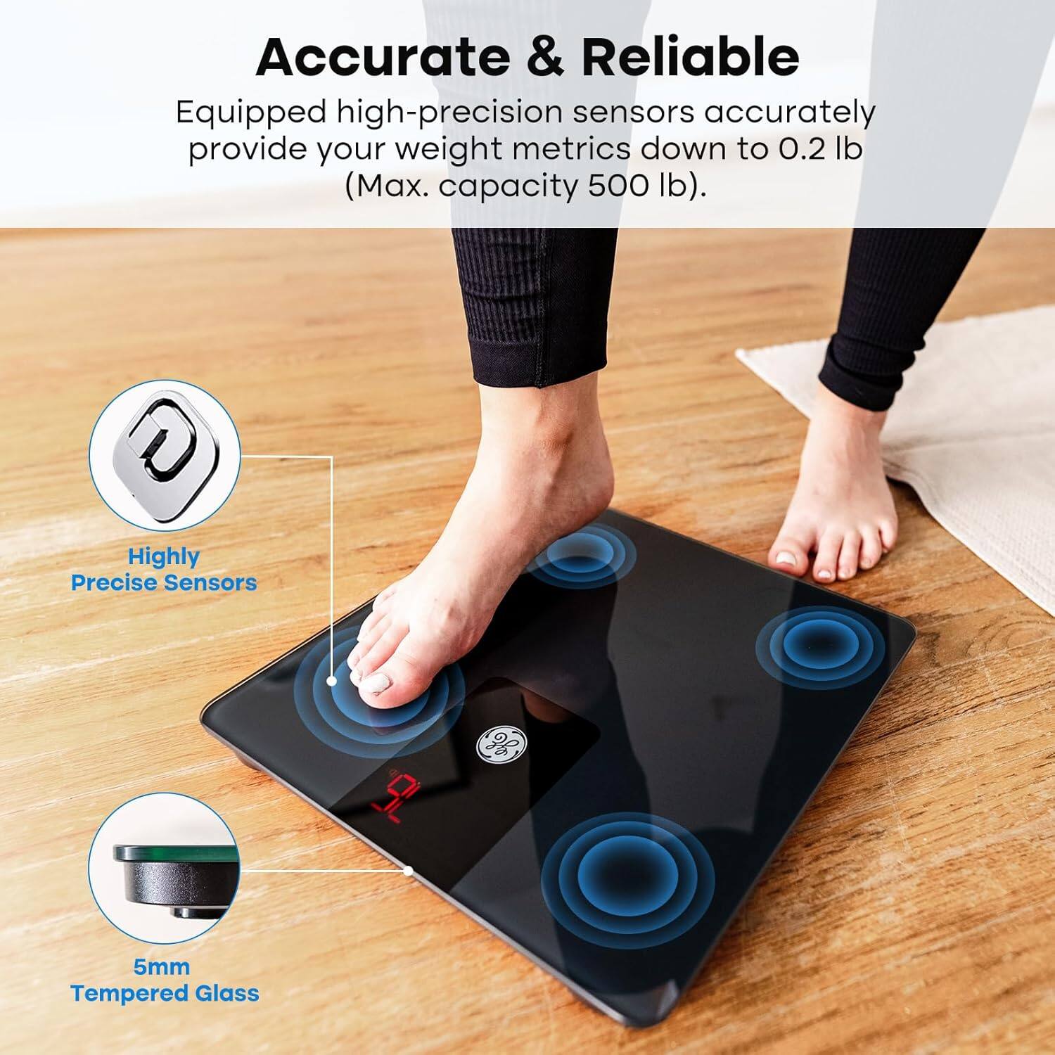 Accurate & Reliable  
Equipped high-precision sensors accurately provide your weight metrics down to 0.2 lb (Max. capacity 500 lb).  

Highly Precise Sensors  
5mm Tempered Glass
