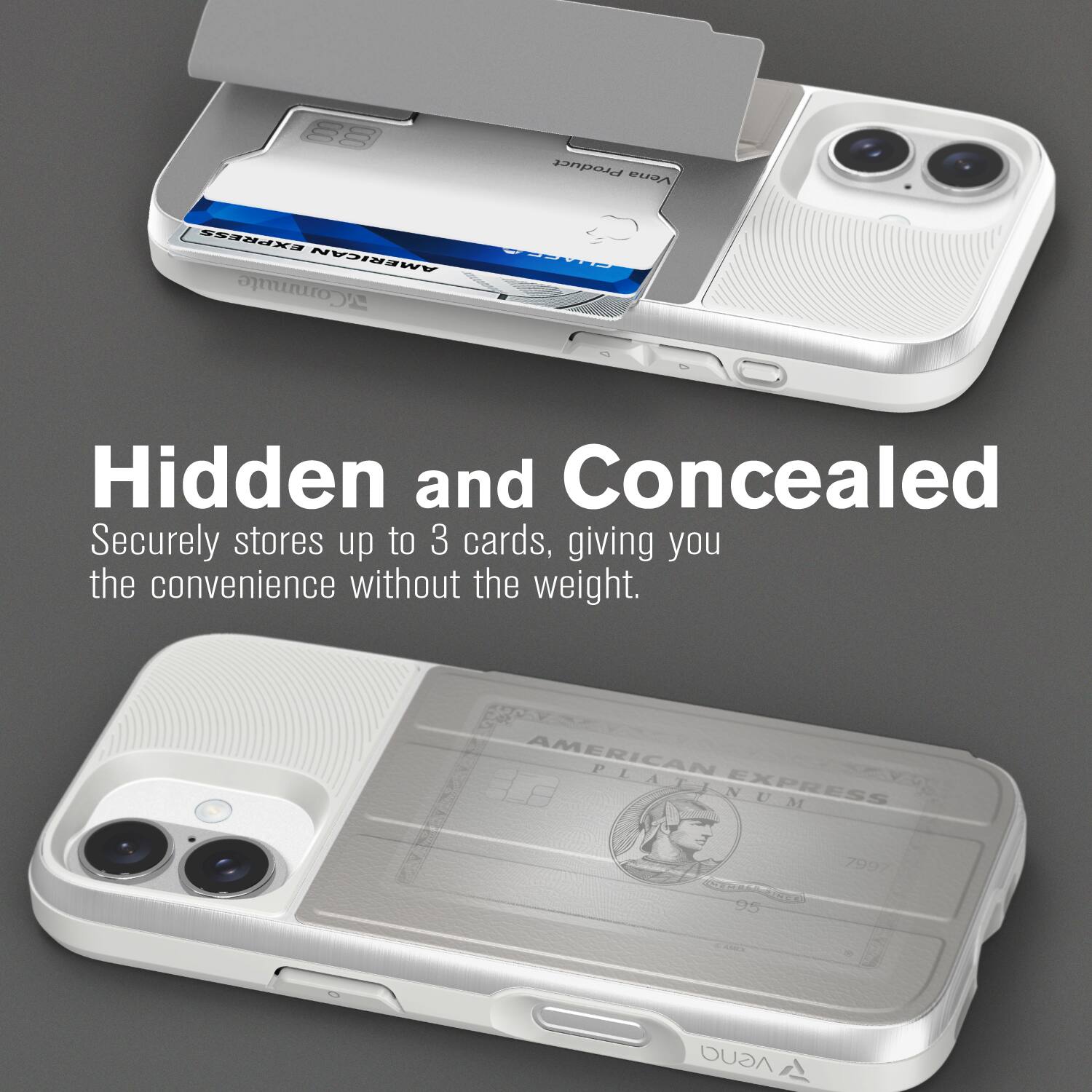 Hidden and Concealed  
Securely stores up to 3 cards, giving you the convenience without the weight.