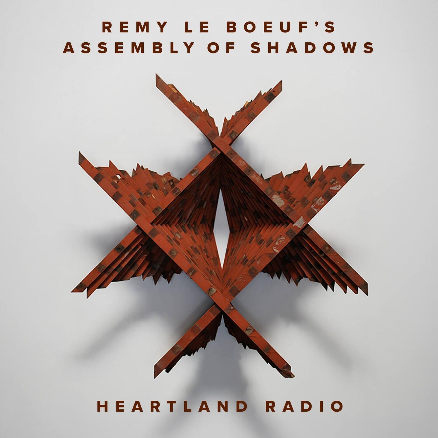 REMY LE BOEUF'S  
ASSEMBLY OF SHADOWS  

HEARTLAND RADIO