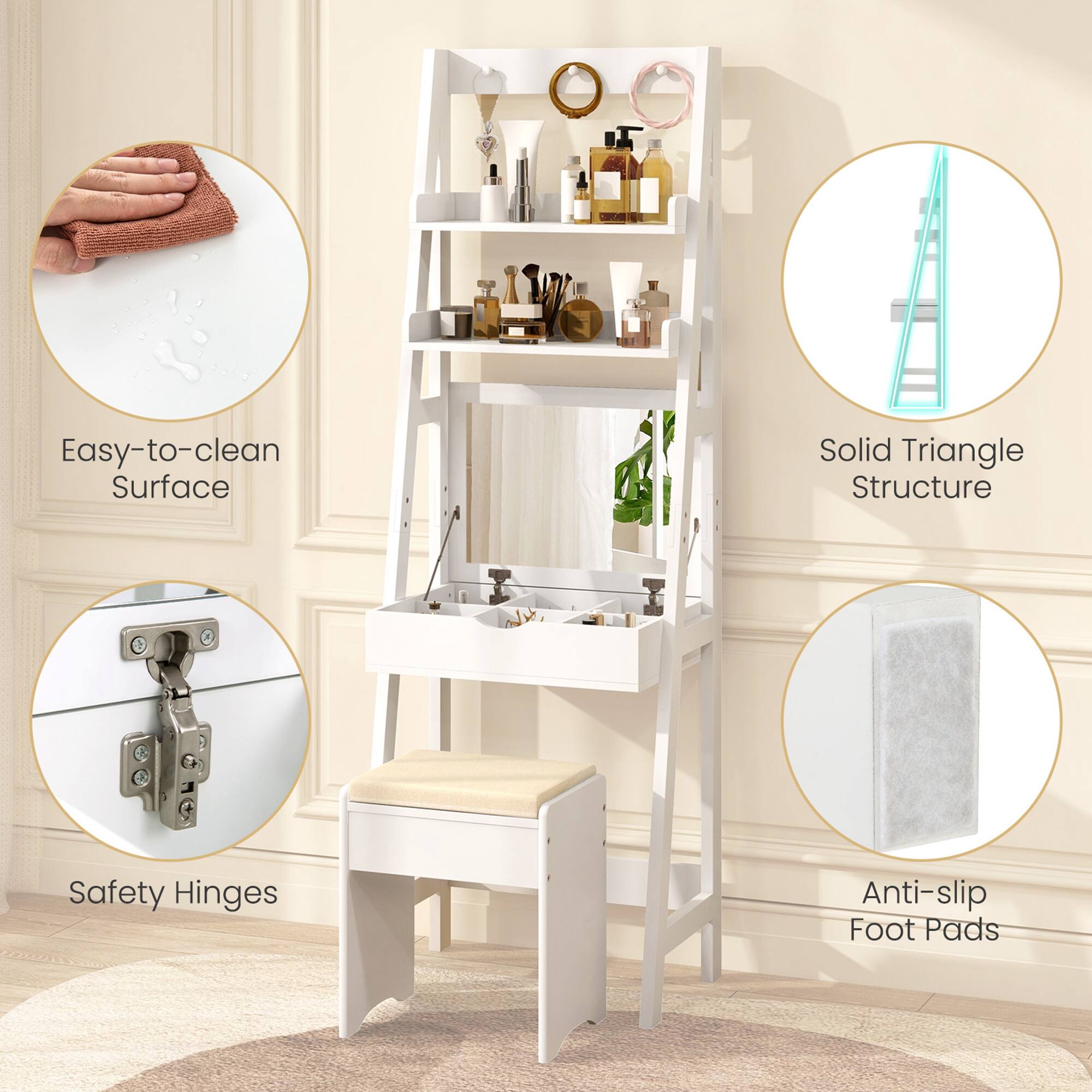 Easy-to-clean Surface  
Solid Triangle Structure  
Safety Hinges  
Anti-slip Foot Pads