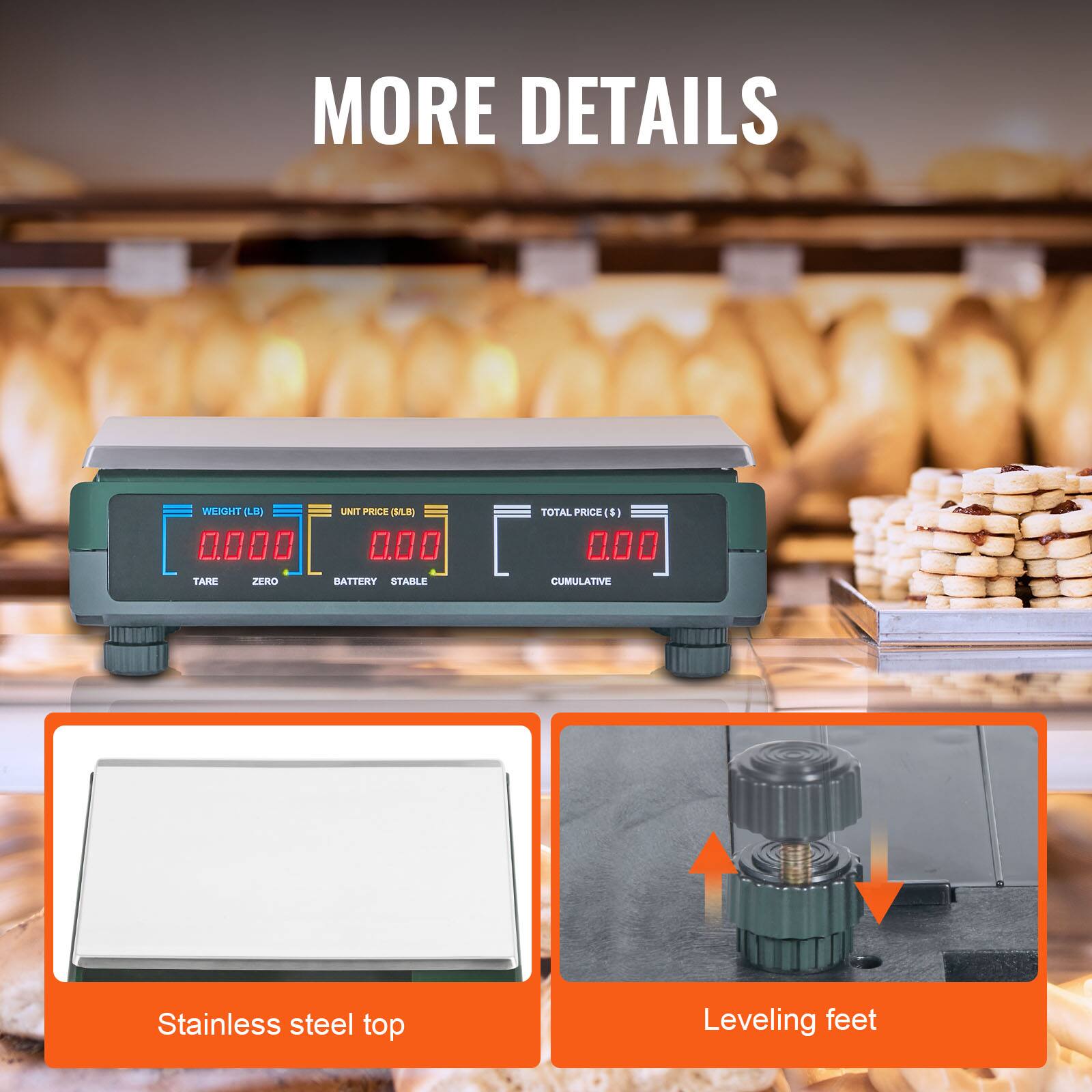 MORE DETAILS

- WEIGHT (LB) 0.000
- UNIT PRICE ($/LB) 0.00
- TOTAL PRICE ($) 0.00
- CUMULATIVE 0.00

- TARE
- ZERO
- BATTERY
- STABLE

Stainless steel top

Leveling feet