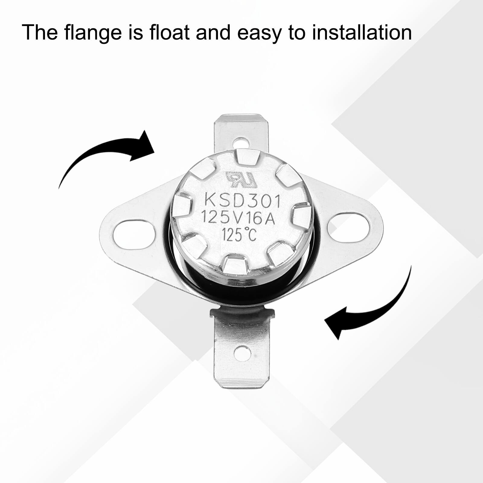 The flange is float and easy to installation  
UR KSD301 125V16A 125C