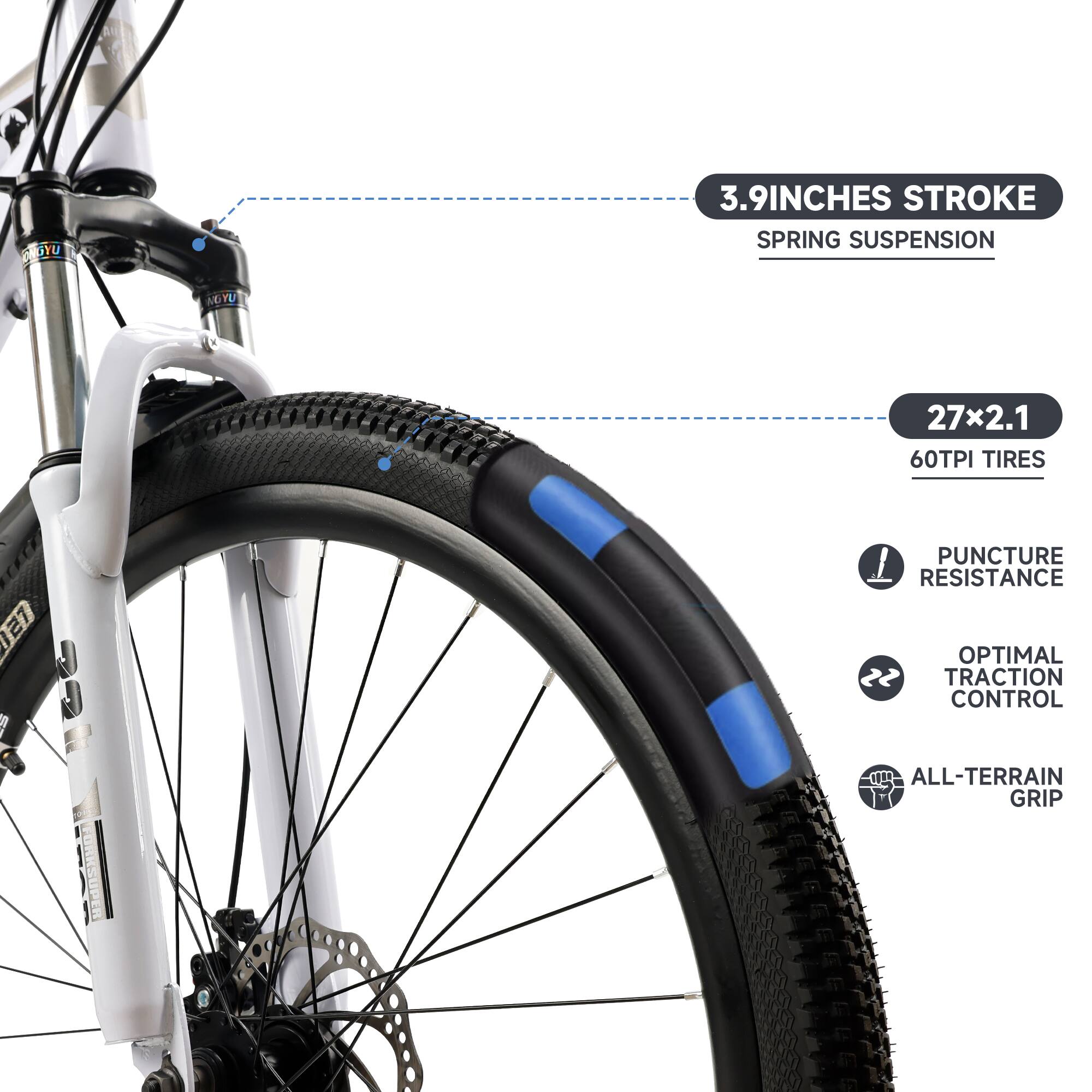 - 3.9 inches stroke spring suspension
- 27x2.1 60TPI tires
- Puncture resistance
- Optimal traction control
- All-terrain grip