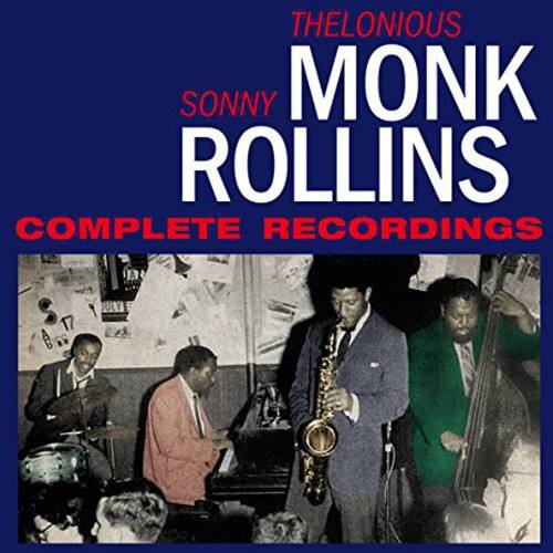 Thelonious Monk Sonny Rollins Complete Recordings