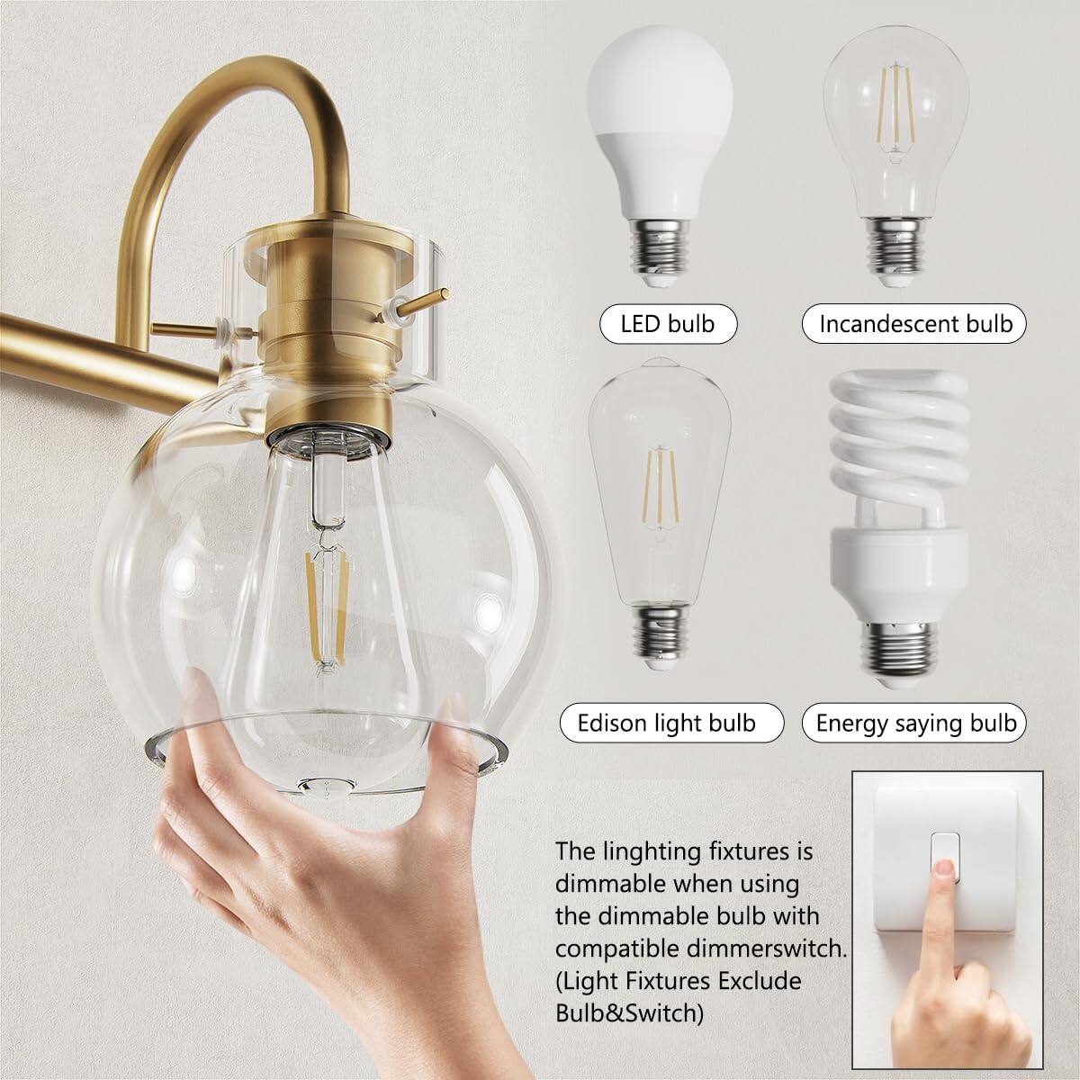 LED bulb  
Incandescent bulb  
Edison light bulb  
Energy-saving bulb  

The lighting fixtures are dimmable when using the dimmable bulb with a compatible dimmer switch. (Light Fixtures Exclude Bulb & Switch)