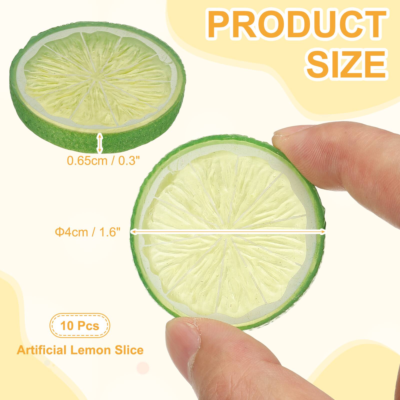 PRODUCT SIZE  
0.65cm / 0.3"  
Φ4cm / 1.6"  
10 Pcs Artificial Lemon Slice