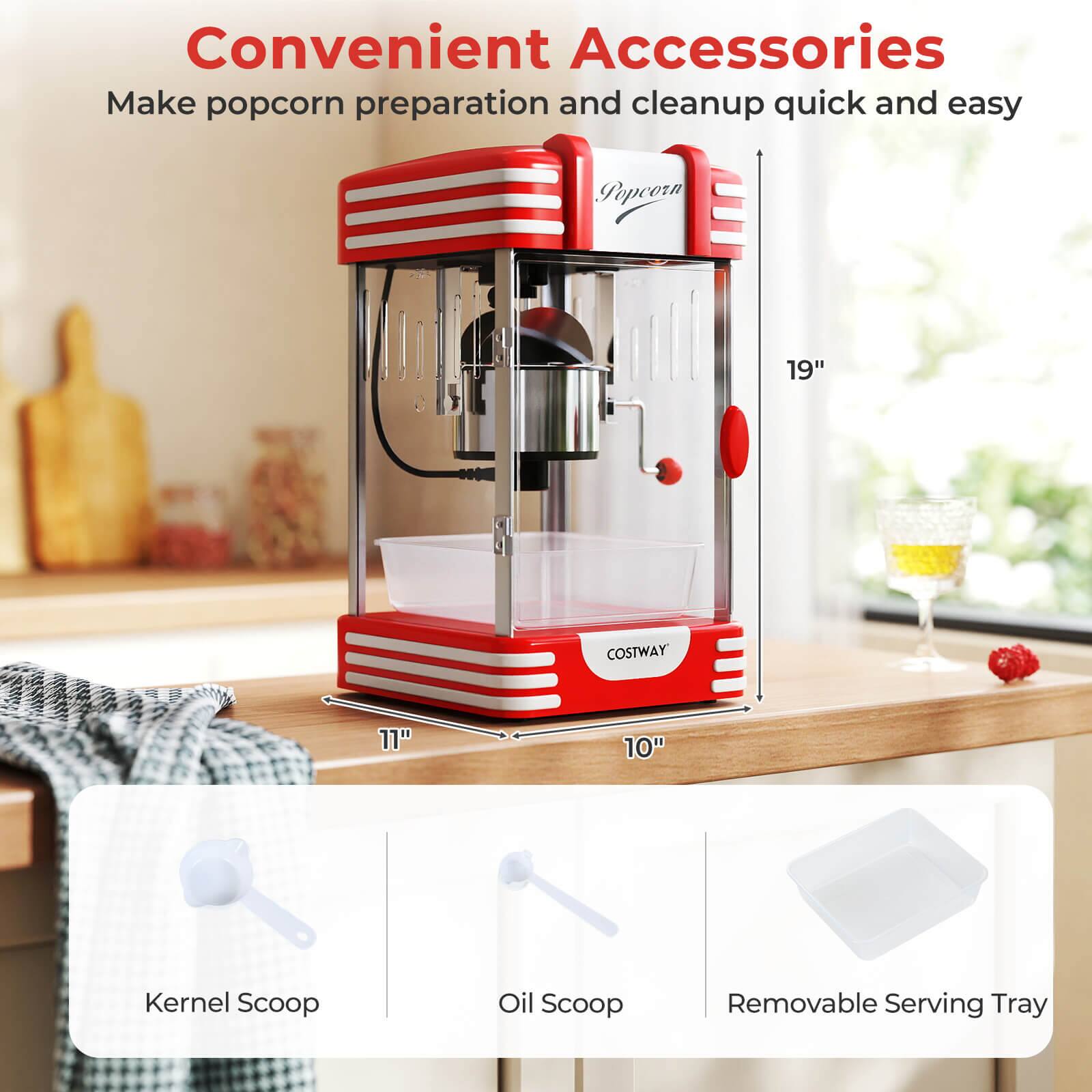 Convenient Accessories  
Make popcorn preparation and cleanup quick and easy

Popcorn  
19"  
COSTWAY  
11"  
10"  
Kernel Scoop  
Oil Scoop  
Removable Serving Tray