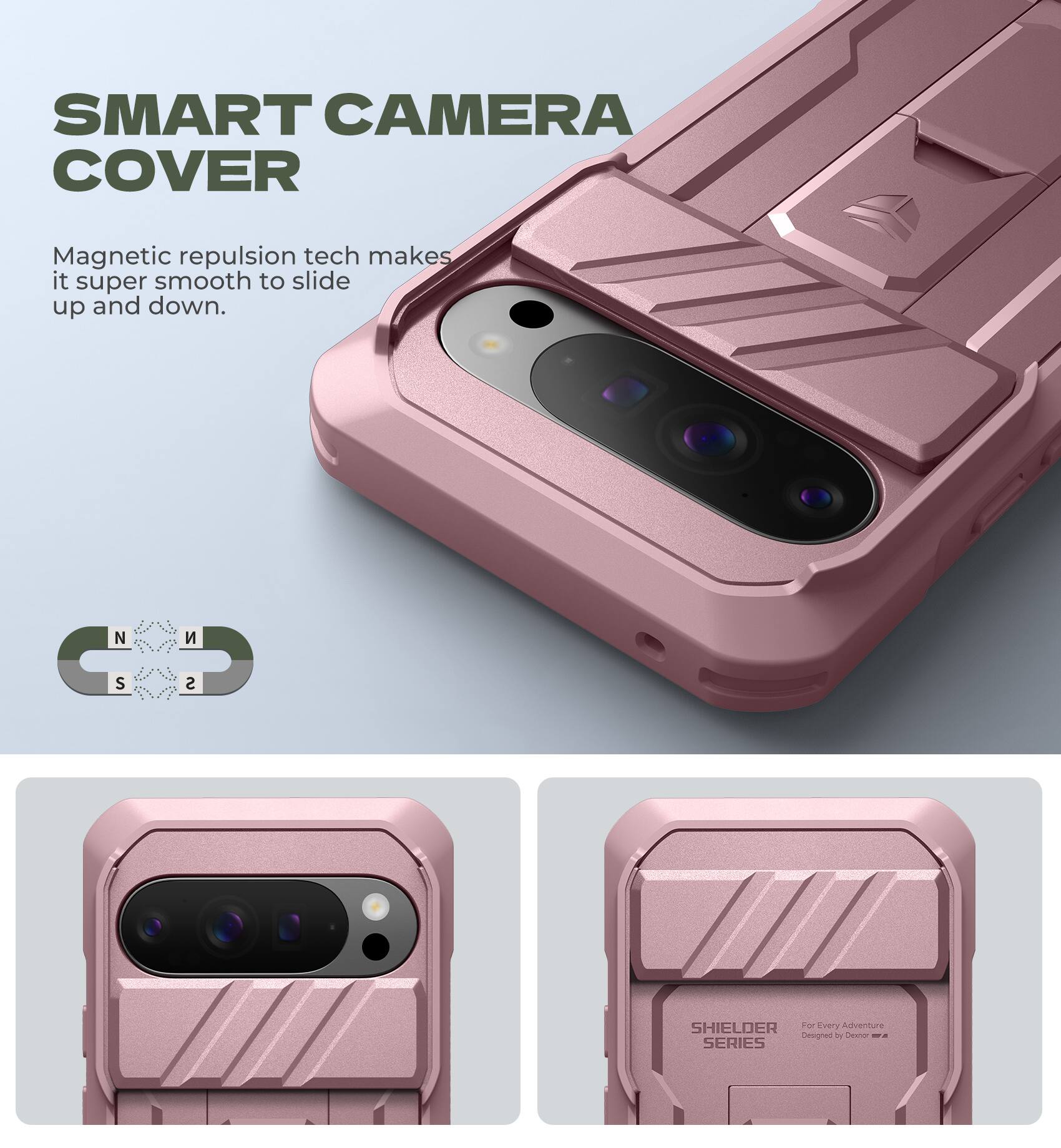 SMART CAMERA COVER

Magnetic repulsion tech makes it super smooth to slide up and down.

NCS SHIELDER For Every Adventure Designed Clear -- SERIES