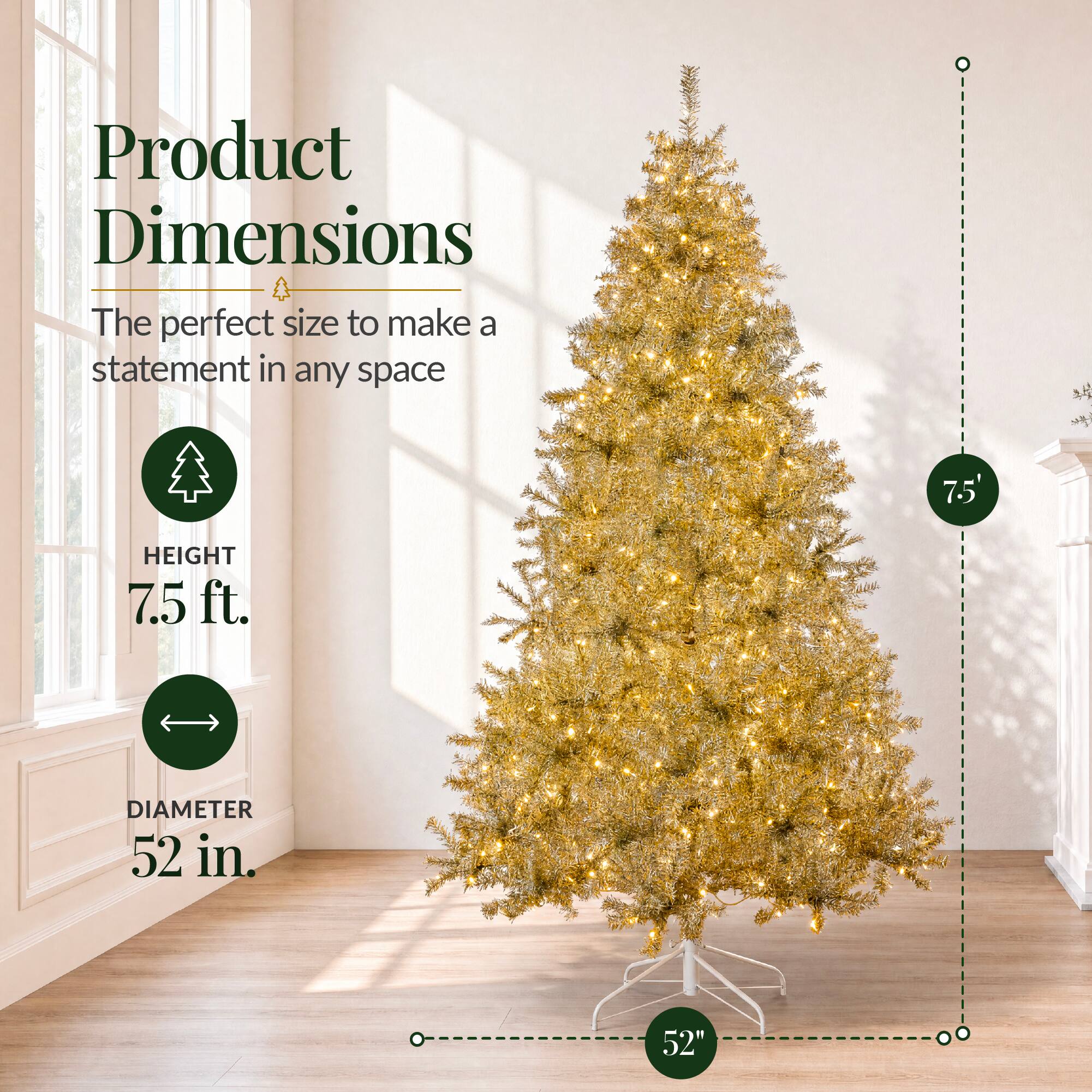 Product Dimensions  
The perfect size to make a statement in any space  

HEIGHT 7.5 ft.  
DIAMETER 52 in.