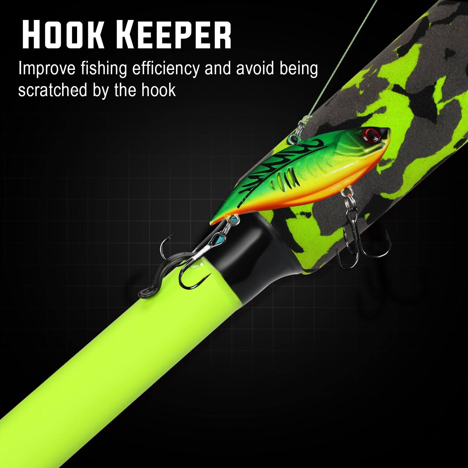 HOOK KEEPER  
Improve fishing efficiency and avoid being scratched by the hook
