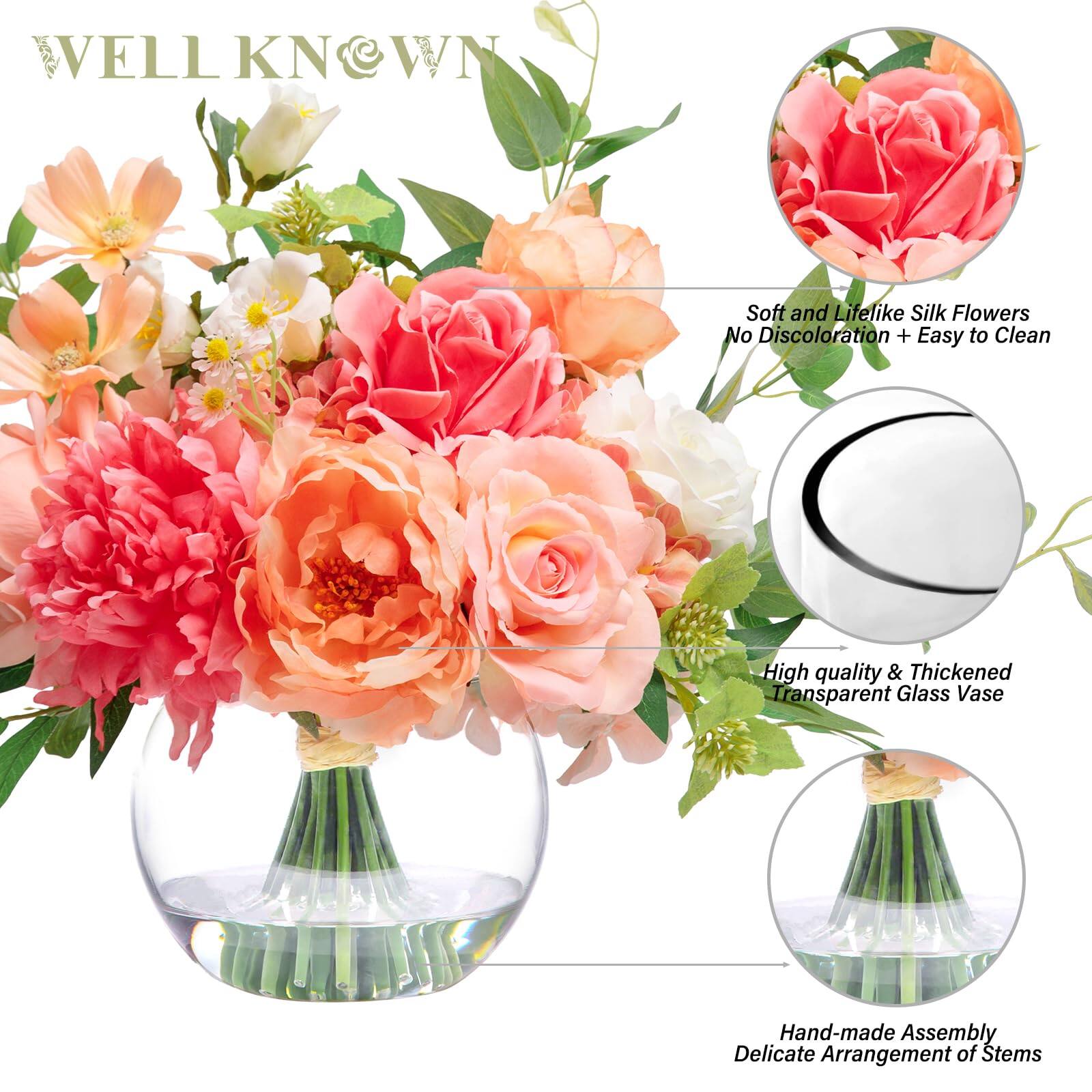 WELL KNOWN

Soft and Lifelike Silk Flowers  
No Discoloration + Easy to Clean

High quality & Thickened Transparent Glass Vase

Hand-made Assembly  
Delicate Arrangement of Stems