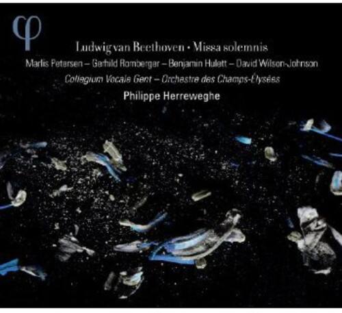 Ludwig van Beethoven - Missa solemnis  
Marlis Petersen - Gerhard Romberger - Benjamin Hulett - David Wilson-Johnson  
Collegium Vocale Gent - Orchestre des Champs-Elysées  
Philippe Herreweghe