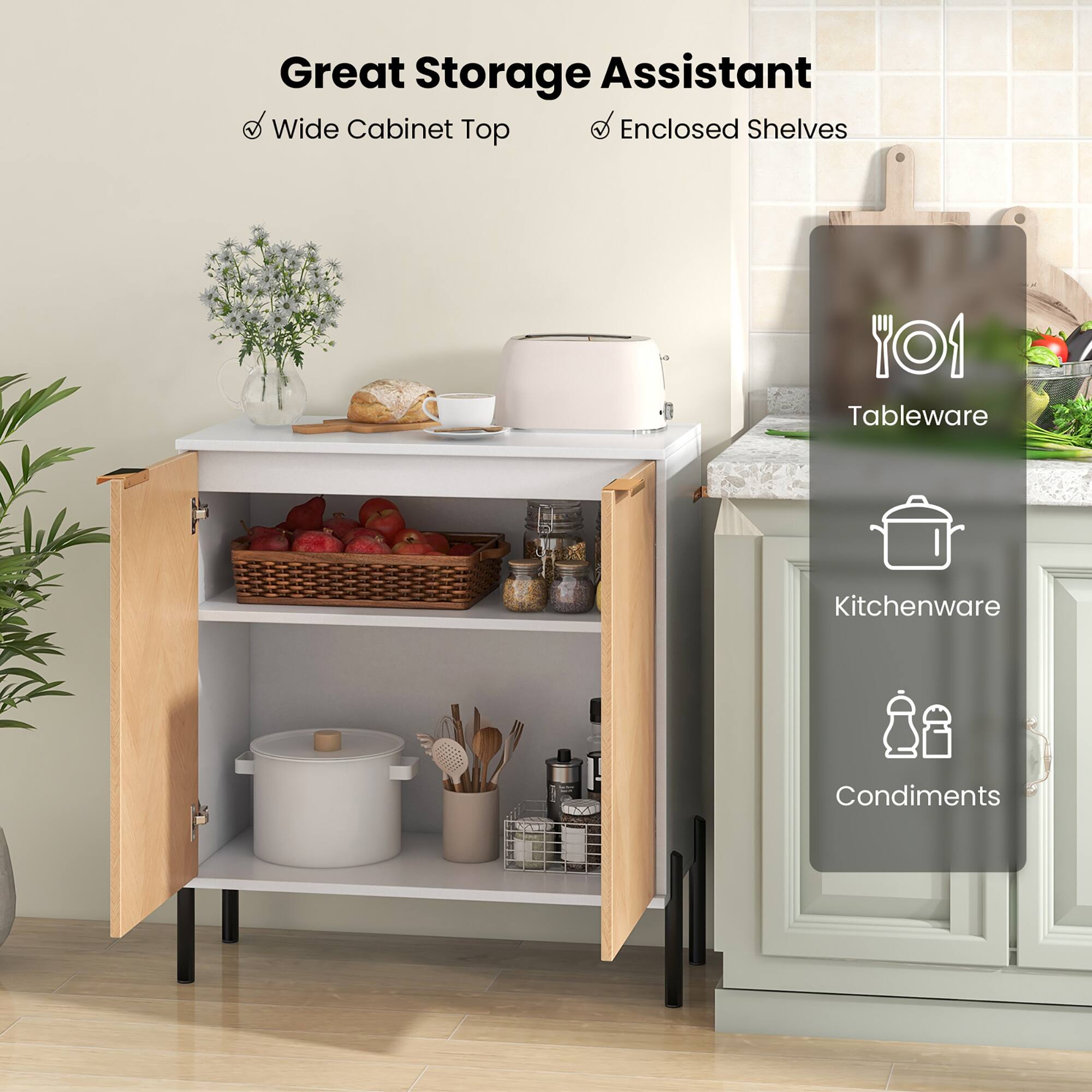 Great Storage Assistant  
- Wide Cabinet Top  
- Enclosed Shelves  

Tableware  
Kitchenware  
Condiments