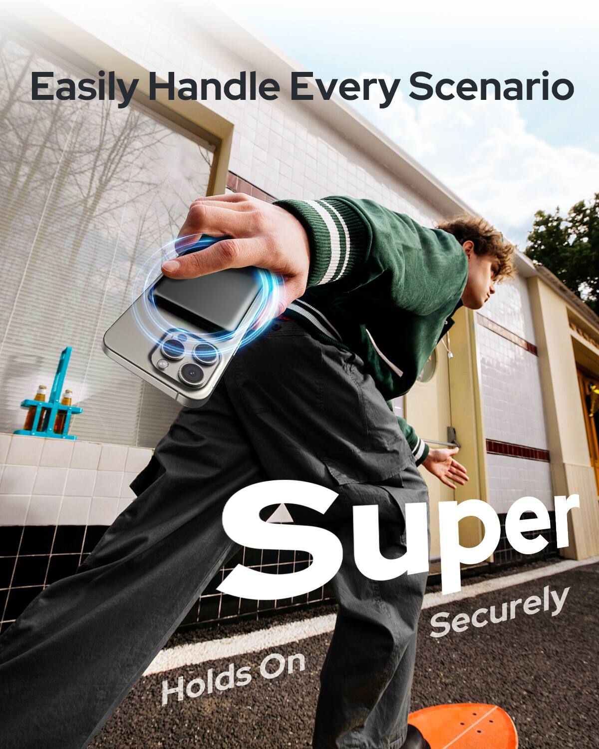 Easily Handle Every Scenario  
Super Securely  
Holds On