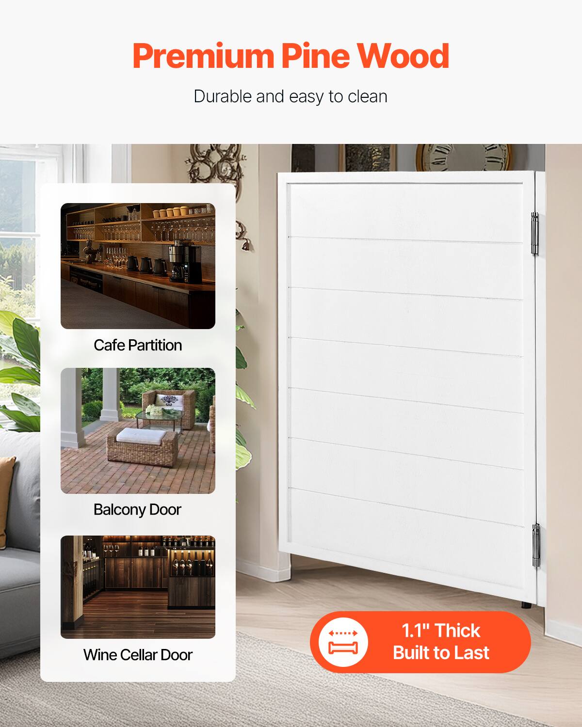 Premium Pine Wood  
Durable and easy to clean  

Cafe Partition  
Balcony Door  
Wine Cellar Door  

1.1" Thick Built to Last