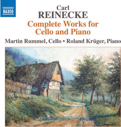 Carl Reinecke
Complete Works for Cello and Piano
Martin Rummel, Cello • Roland Krüger, Piano