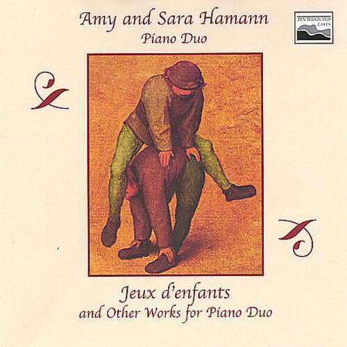 Amy and Sara Hamann  
Piano Duo  

Jeux d'enfants  
and Other Works for Piano Duo