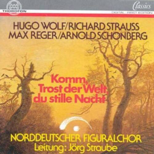 DVO THOROFON Classics  
HUGO WOLF / RICHARD STRAUSS  
MAX REGER / ARNOLD SCHÖNBERG  
Komm, Trost der Welt, du stille Nacht  
NORDDEUTSCHER FIGURALCHOR  
Leitung: Jörg Straube