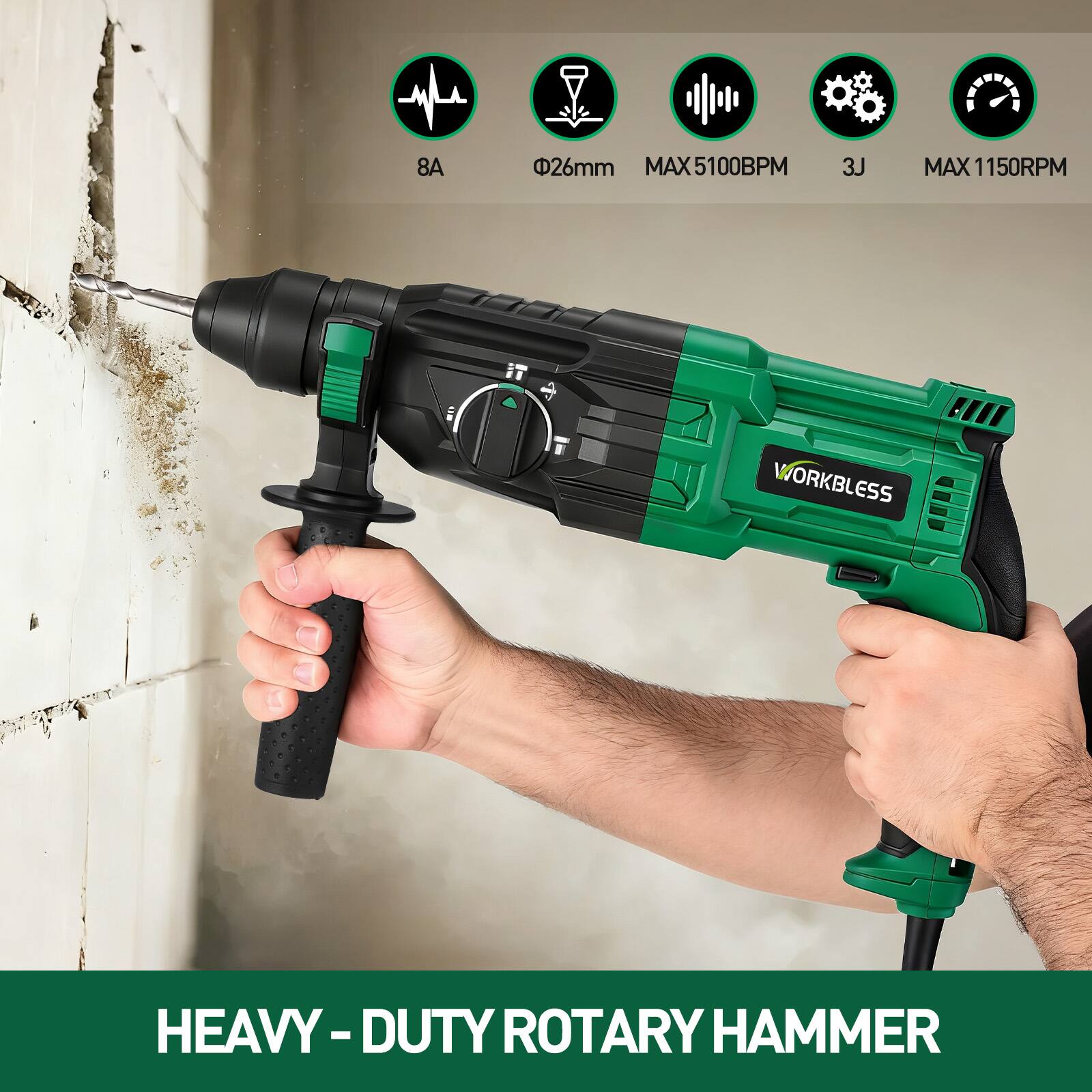 8A  
26mm  
MAX 5100BPM  
3J  
MAX 1150RPM  
WORKBLESS  
HEAVY-DUTY ROTARY HAMMER