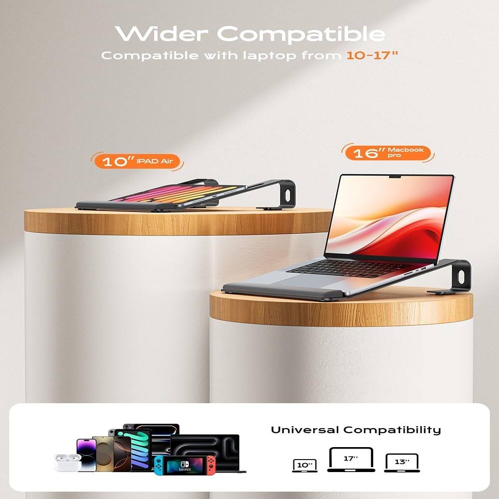 Wider Compatible  
Compatible with laptop from 10-17"  

10" IPAD Air  
16" Macbook pro  

Universal Compatibility  
10" 17" 13"