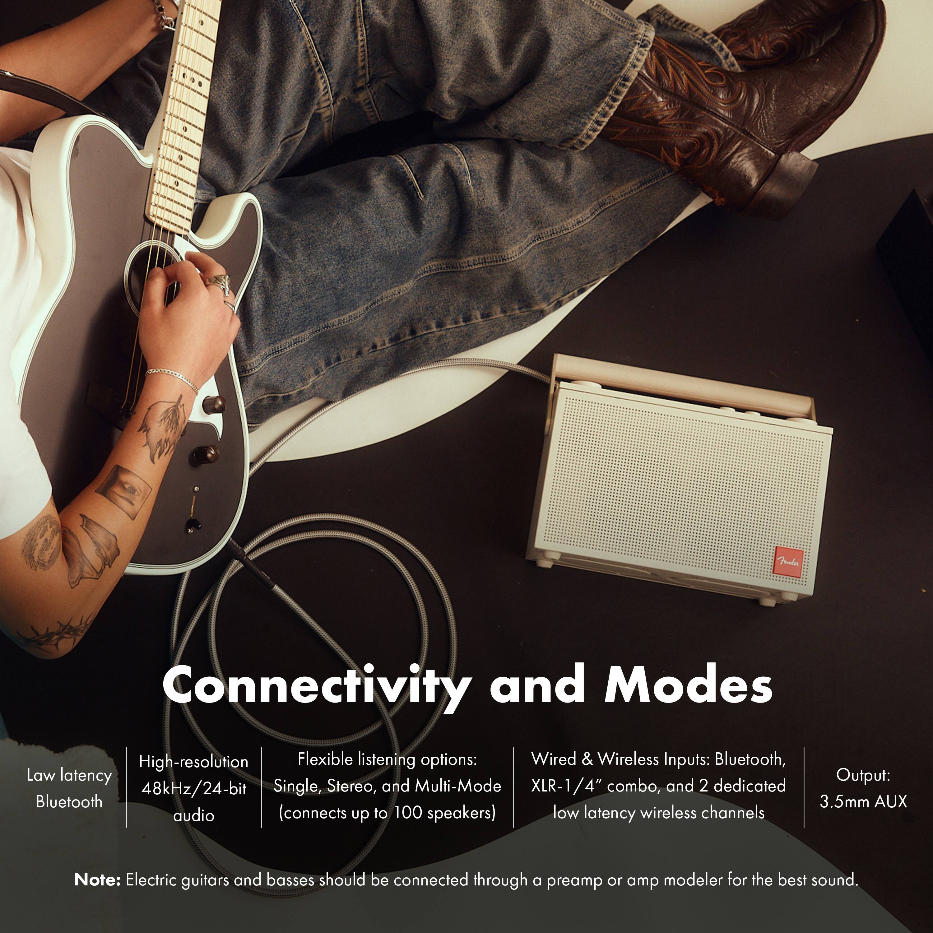 Connectivity and Modes

Low latency Bluetooth

High-resolution 48kHz/24-bit audio

Flexible listening options: Single, Stereo, and Multi-Mode (connects up to 100 speakers)

Wired & Wireless Inputs: Bluetooth, XLR-1/4" combo, and 2 dedicated low latency wireless channels

Output: 3.5mm AUX

Note: Electric guitars and basses should be connected through a preamp or amp modeler for the best sound.