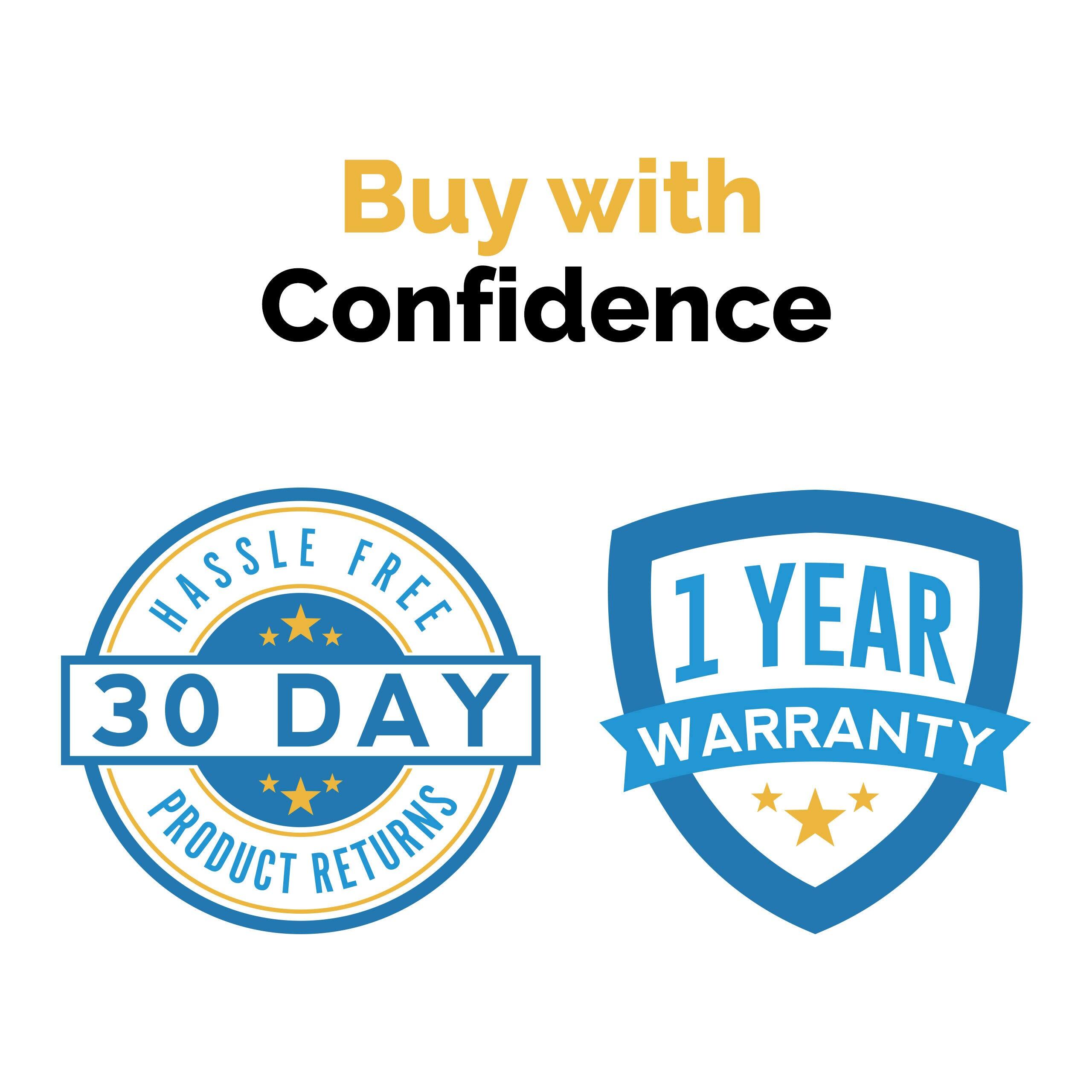 Buy with Confidence

HASSLE FREE

1 YEAR

30 DAY WARRANTY

PRODUCT RETURNS