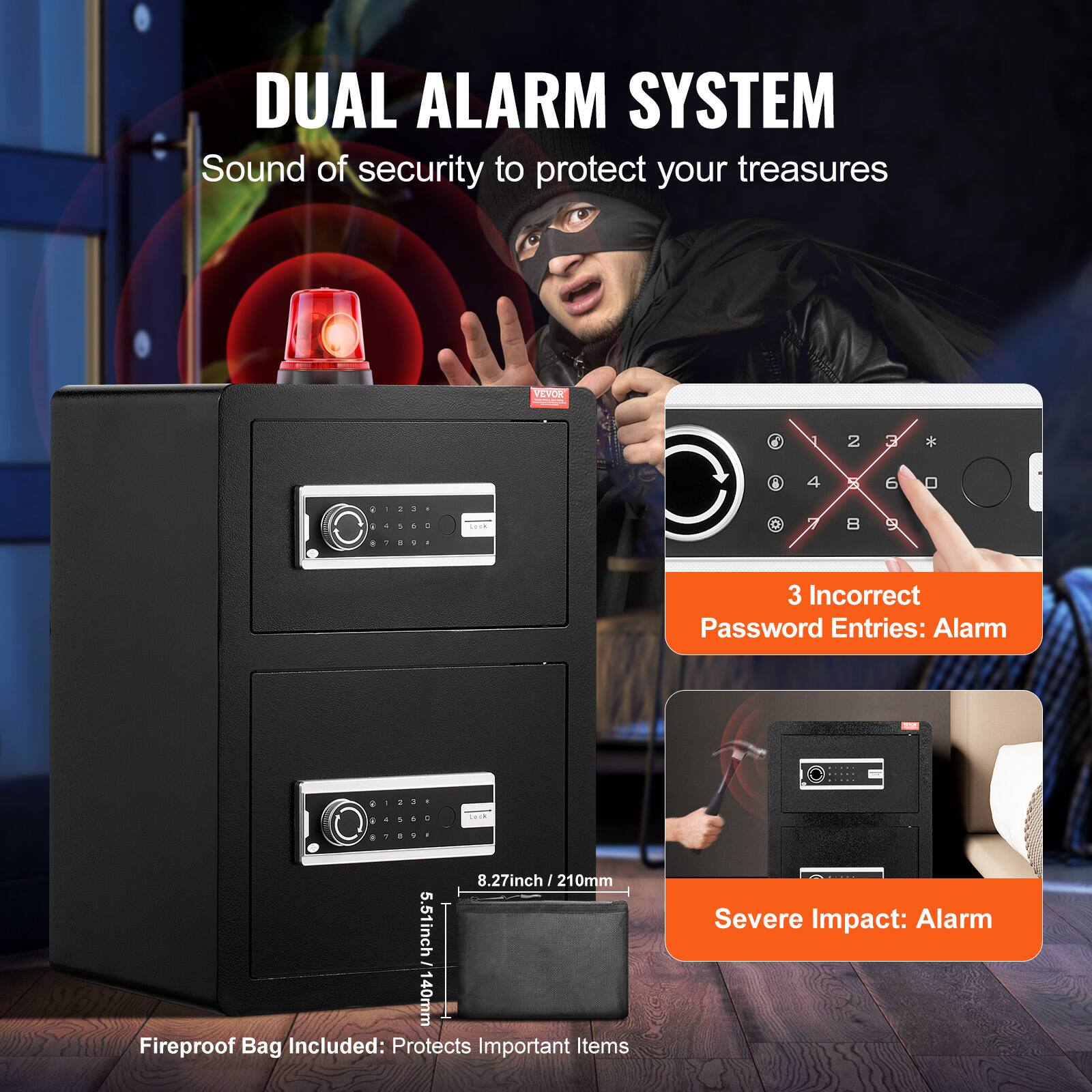 DUAL ALARM SYSTEM Sound of security to protect your treasures

3 Incorrect Password Entries: Alarm

Severe Impact: Alarm

Fireproof Bag Included: Protects Important Items