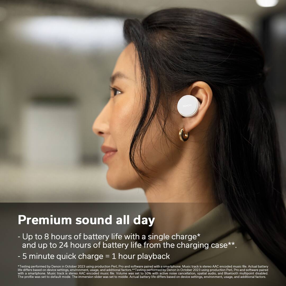 Denon Premium Sound All Day:
- Up to 8 hours of battery life with a single charge
- Up to 24 hours of battery life from the charging case
- 5-minute quick charge = 1 hour playback

Actual battery life may vary based on device settings, environment, usage, and additional factors.