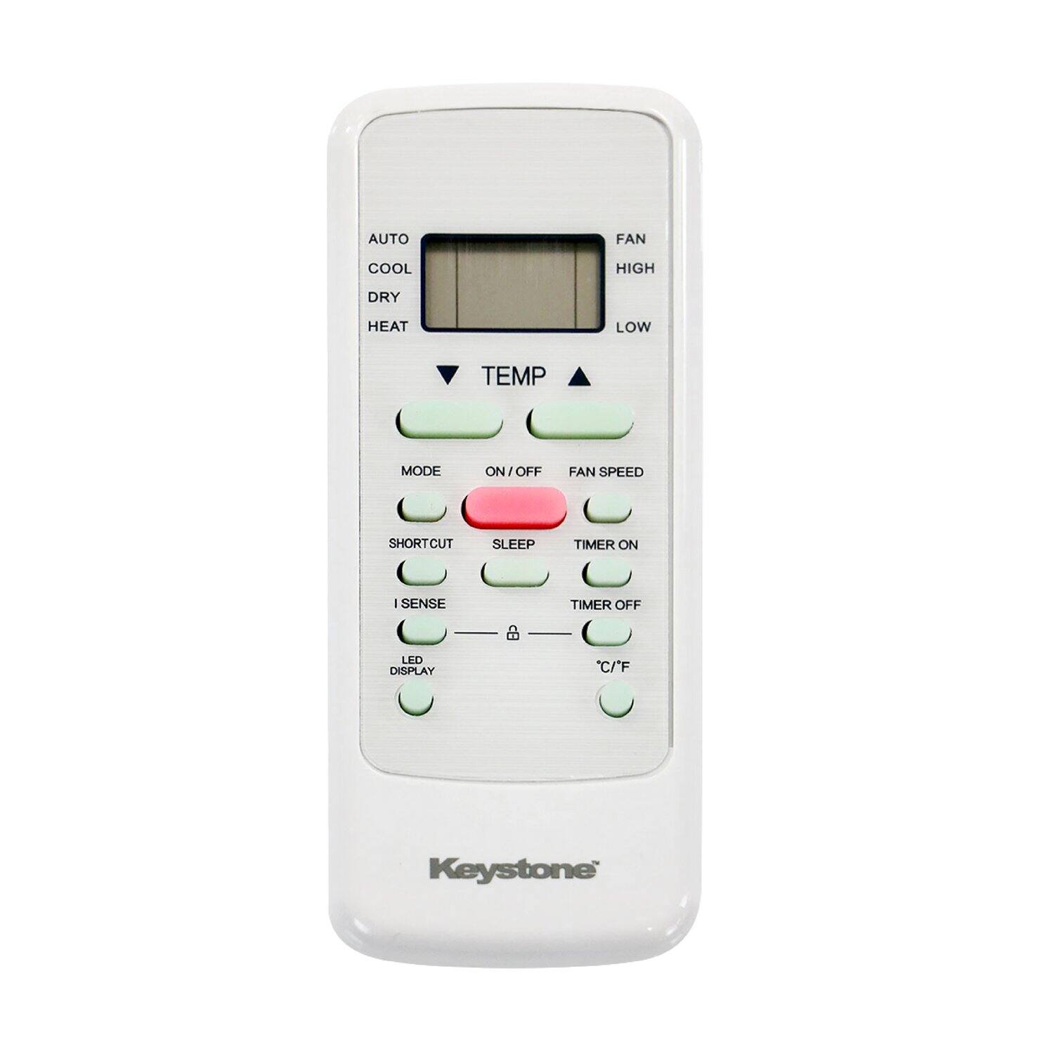 AUTO COOL DRY HEAT  
FAN HIGH LOW  
TEMP  
MODE ON/OFF FAN SPEED  
SHORTCUT SLEEP TIMER ON TIMER OFF  
I SENSE LED DISPLAY C/F  
Keystone