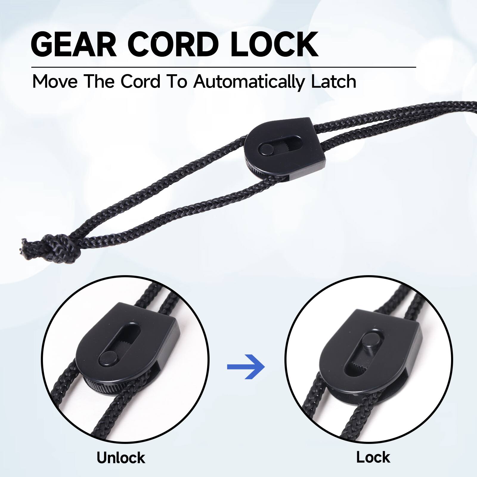 GEAR CORD LOCK
Move The Cord To Automatically Latch
Unlock
Lock