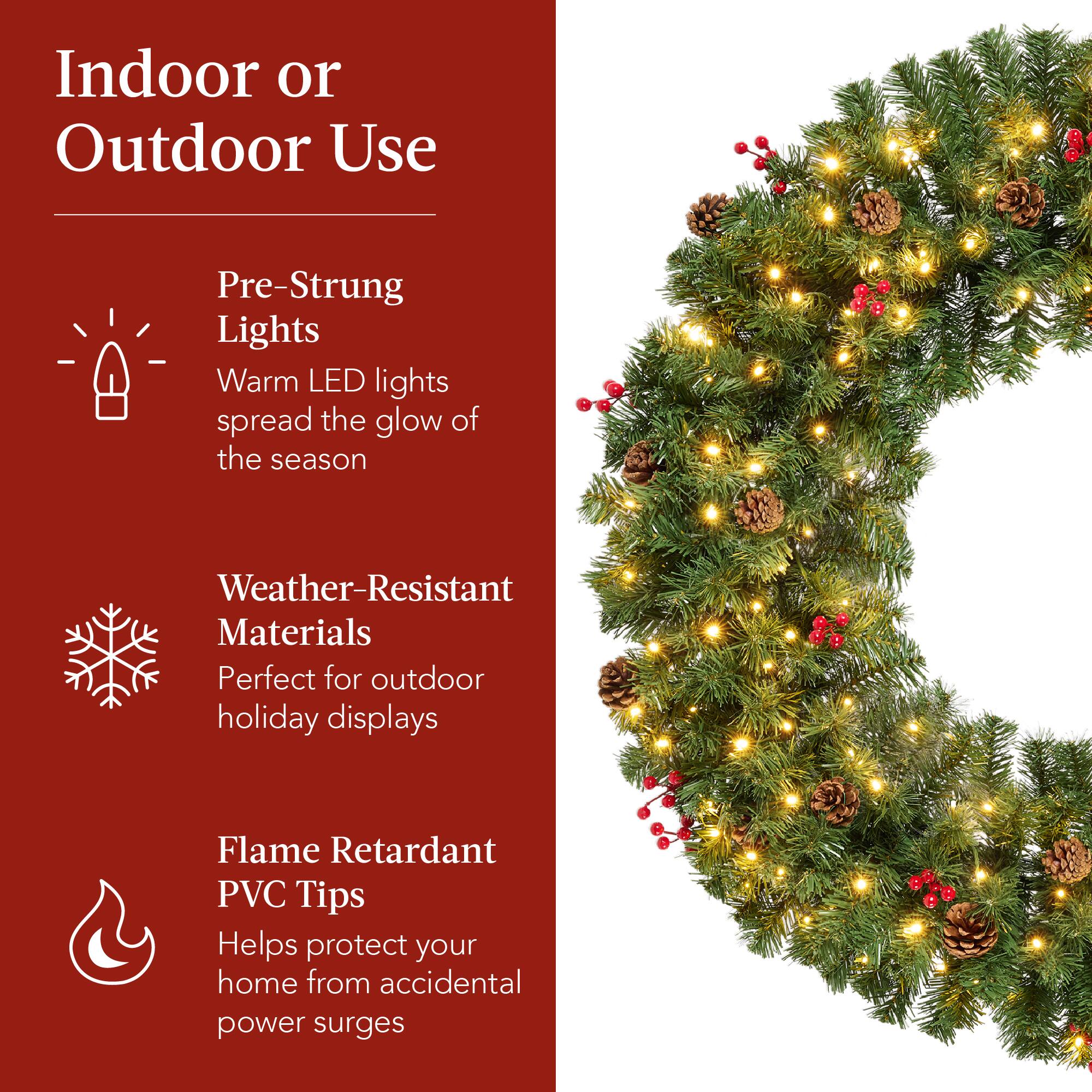 Indoor or Outdoor Use

- Pre-Strung Lights
  - Warm LED lights spread the glow of the season

- Weather-Resistant Materials
  - Perfect for outdoor holiday displays

- Flame Retardant PVC Tips
  - Helps protect your home from accidental power surges