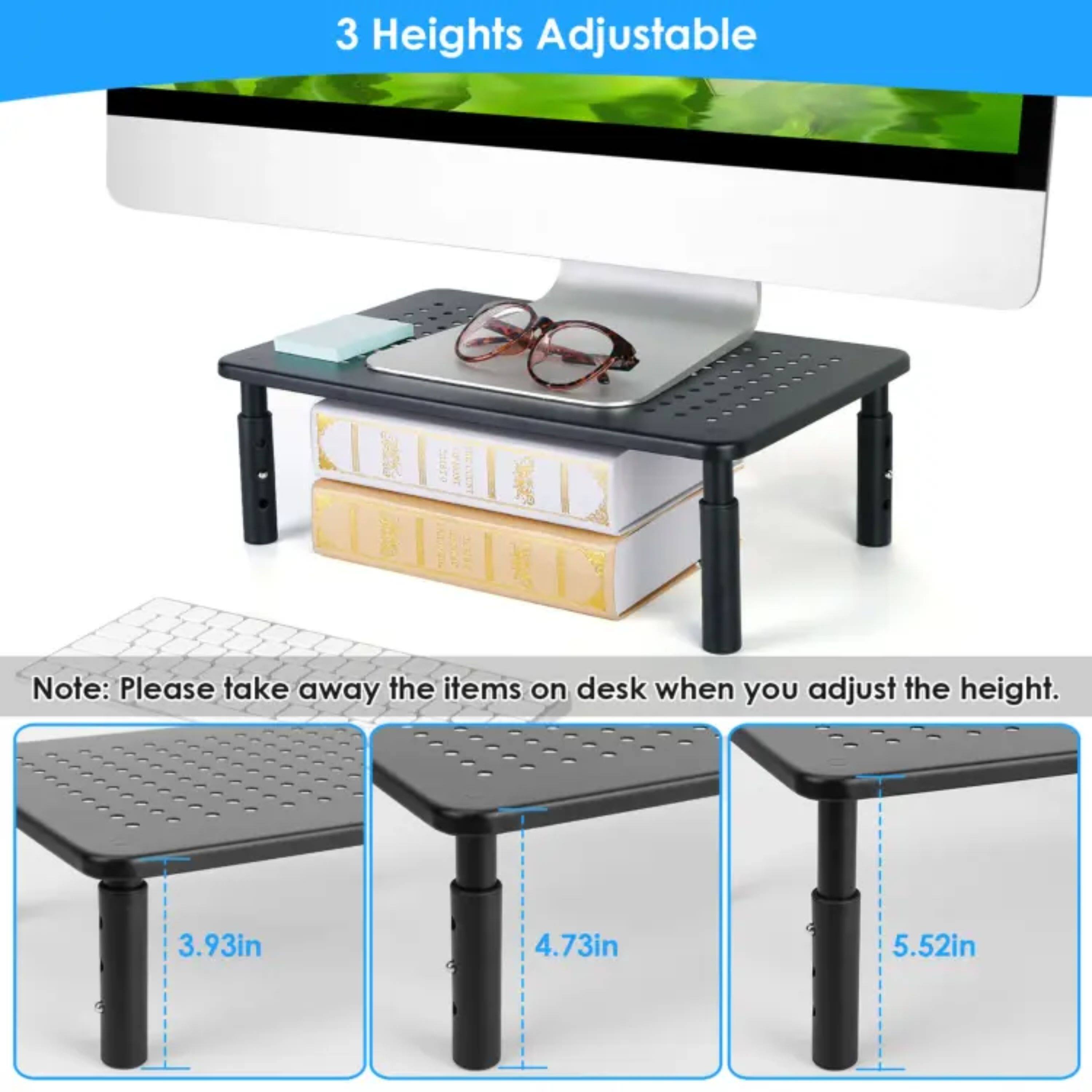 3 Heights Adjustable

Note: Please take away the items on desk when you adjust the height.

3.93in  
4.73in  
5.52in