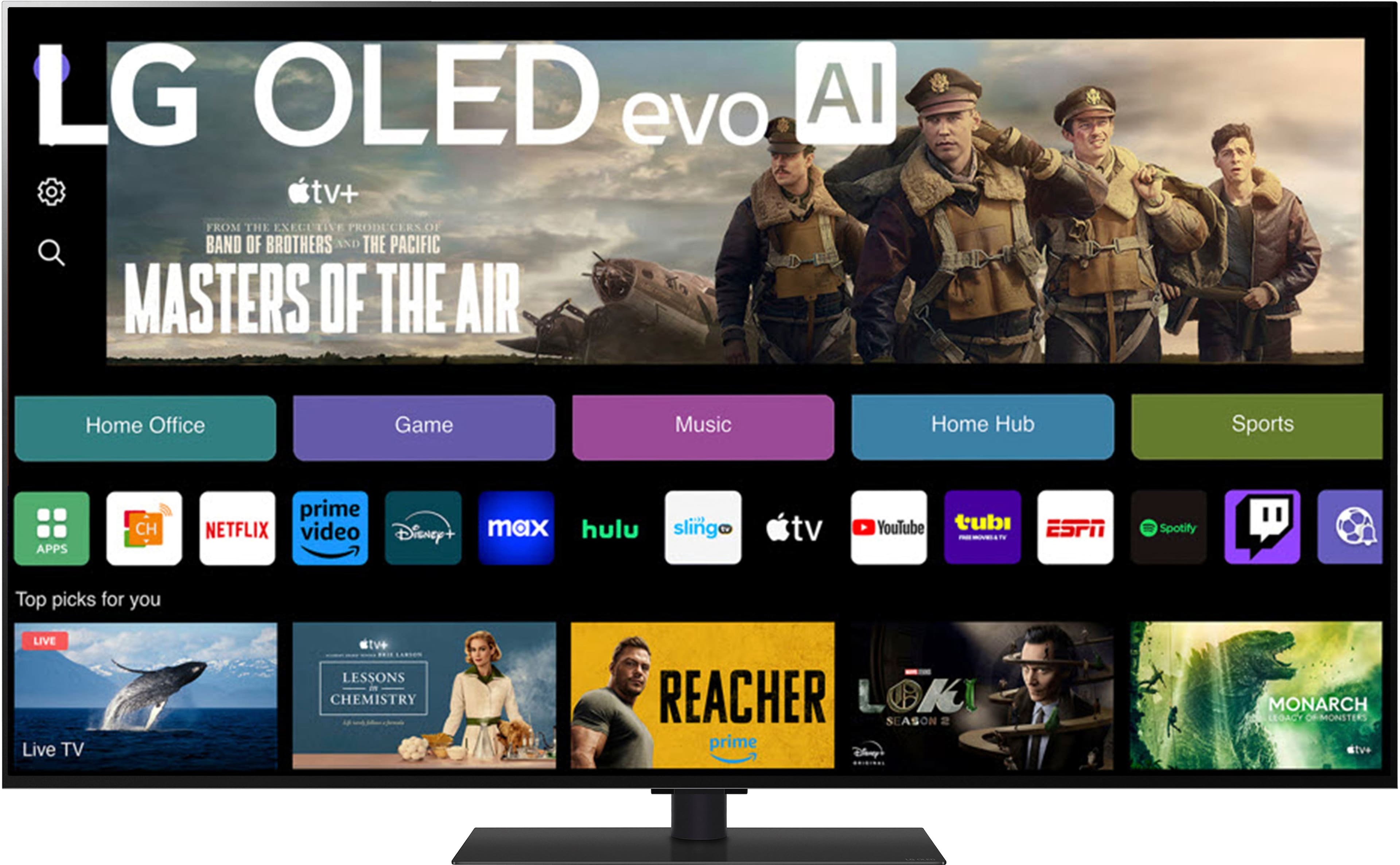 LG OLED evo AI tv+ from the executive producers of Band of Brothers and The Pacific Masters of the Air Home Office Game Music Home Hub Sports APPS CH prime NETFLIX video Disney+ max hulu sling tv YouTube tubi ESPN Spotify B Top picks for you LIVE Live TV tve LESSONS in CHEMISTRY REACHER LOKI SEASON prime Disney MONARCH LEGACY OR-MONSTERS tv+