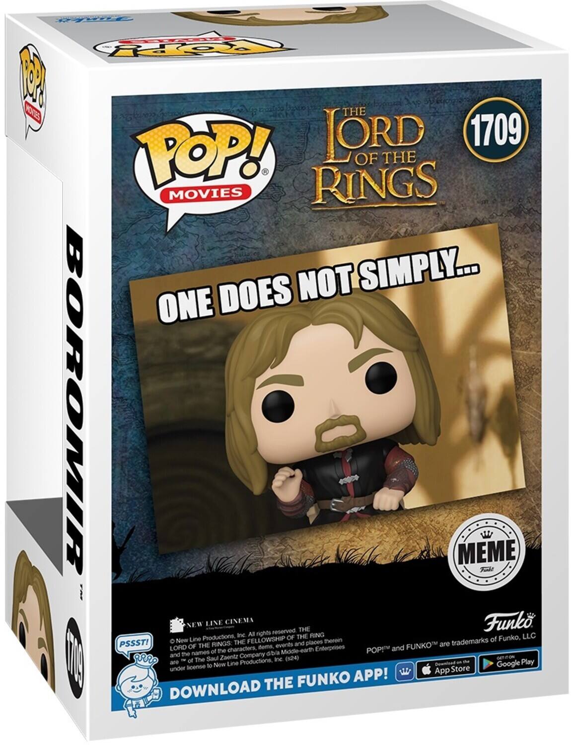 POP! X 1709 POP! MOVIES THE LORD OF THE RINGS ONE DOES NOT SIMPLY... BOROMIR MEME NEW LINE CINEMA Funko reserved. THE Inc All rights THE RING LLC  Now Line Productions FELLOWSHIP OF therein of Funko, PSSST! THE RINGS THE events and places FUNKO are trademarks LORD OF characters, dems Enterprises and the names of the diba Middle-earth POP! and Zaentz Company GETTION  I 9RRO of The Saul Productions Inc (524) are Line Download - de Google Play lcense to New under App Store FUNKO APP! DOWNLOAD THE