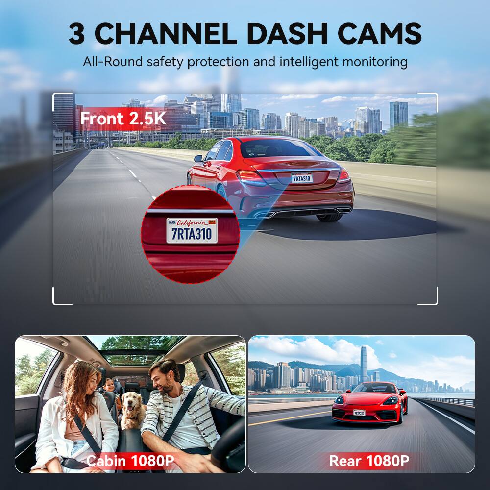 3 CHANNEL DASH CAMS  
All-Round safety protection and intelligent monitoring  
Front 2.5K  
Cabin 1080P  
Rear 1080P