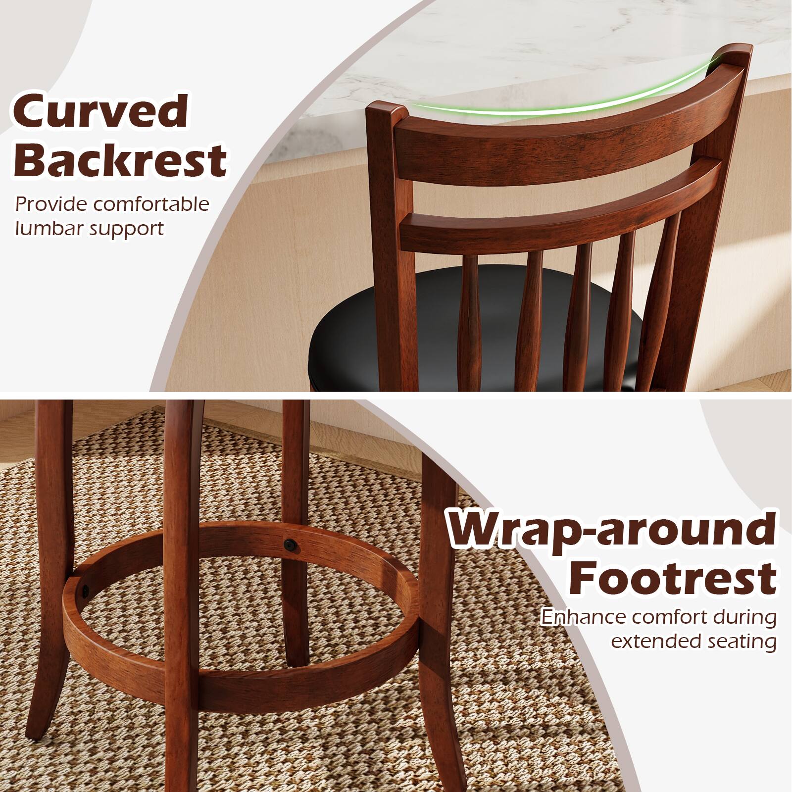 Curved Backrest  
Provide comfortable lumbar support  

Wrap-around Footrest  
Enhance comfort during extended seating