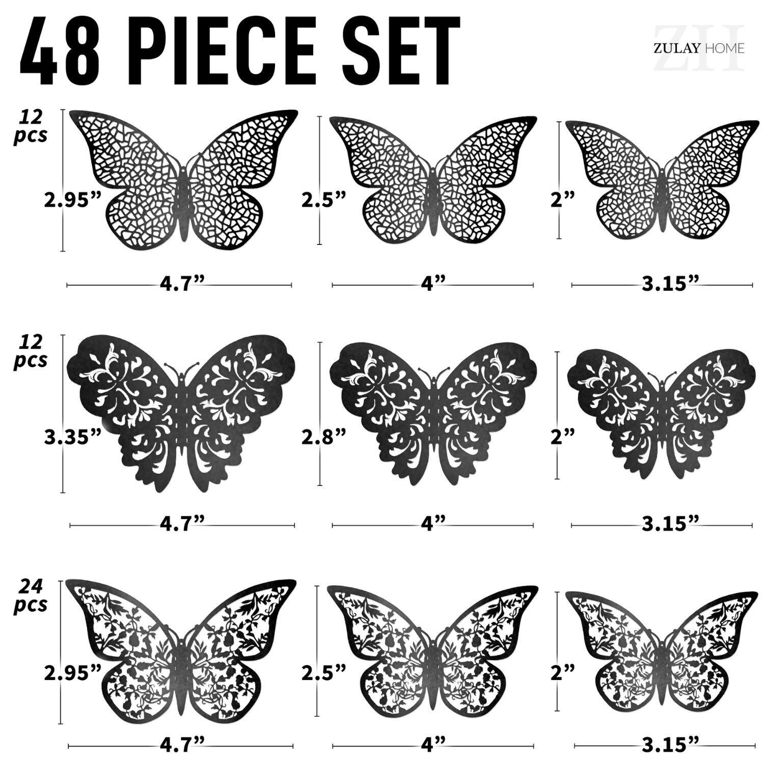 48 PIECE SET

12 pcs  
2.95" x 4.7"  
2.5" x 4"  
2" x 3.15"

12 pcs  
3.35" x 4.7"  
2.8" x 4"  
2" x 3.15"

24 pcs  
2.95" x 4.7"  
2.5" x 4"  
2" x 3.15"

ZULAY HOME